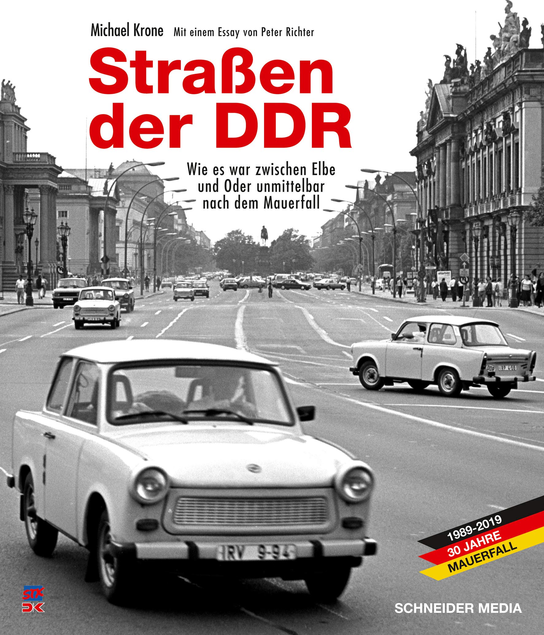 Straßen der DDR. Bilder einer Reise von Tangermünde nach Berlin unmittelbar nach dem Fall der Mauer von Michael Krone
