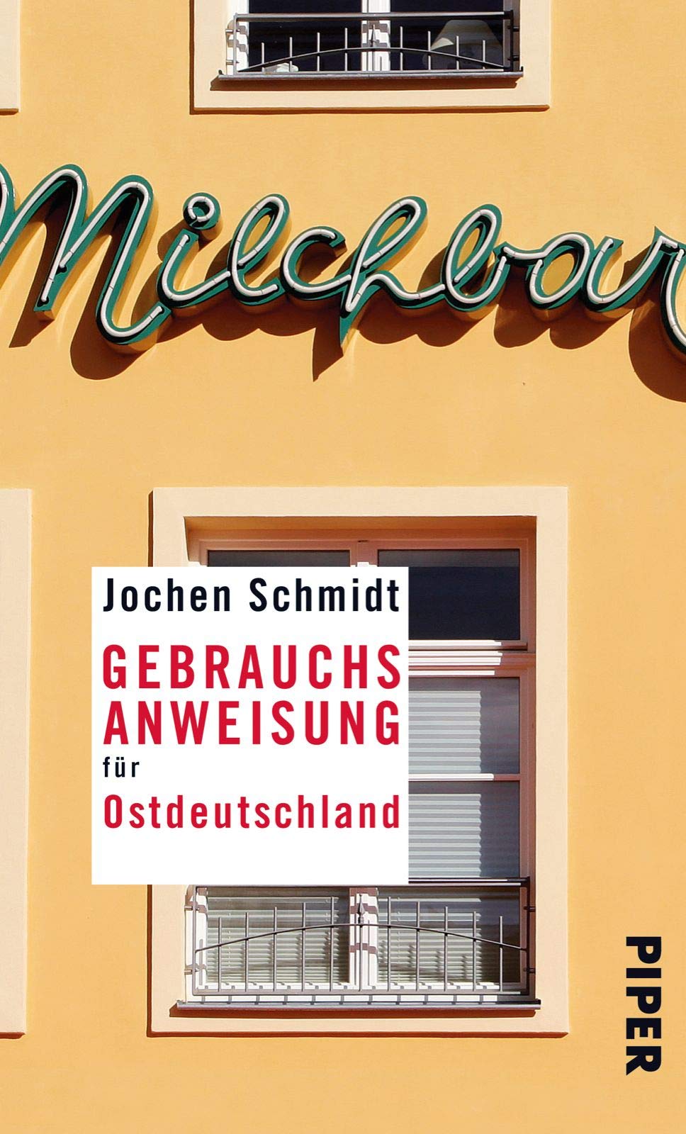 Gebrauchsanweisung für Ostdeutschland von Jochen Schmidt