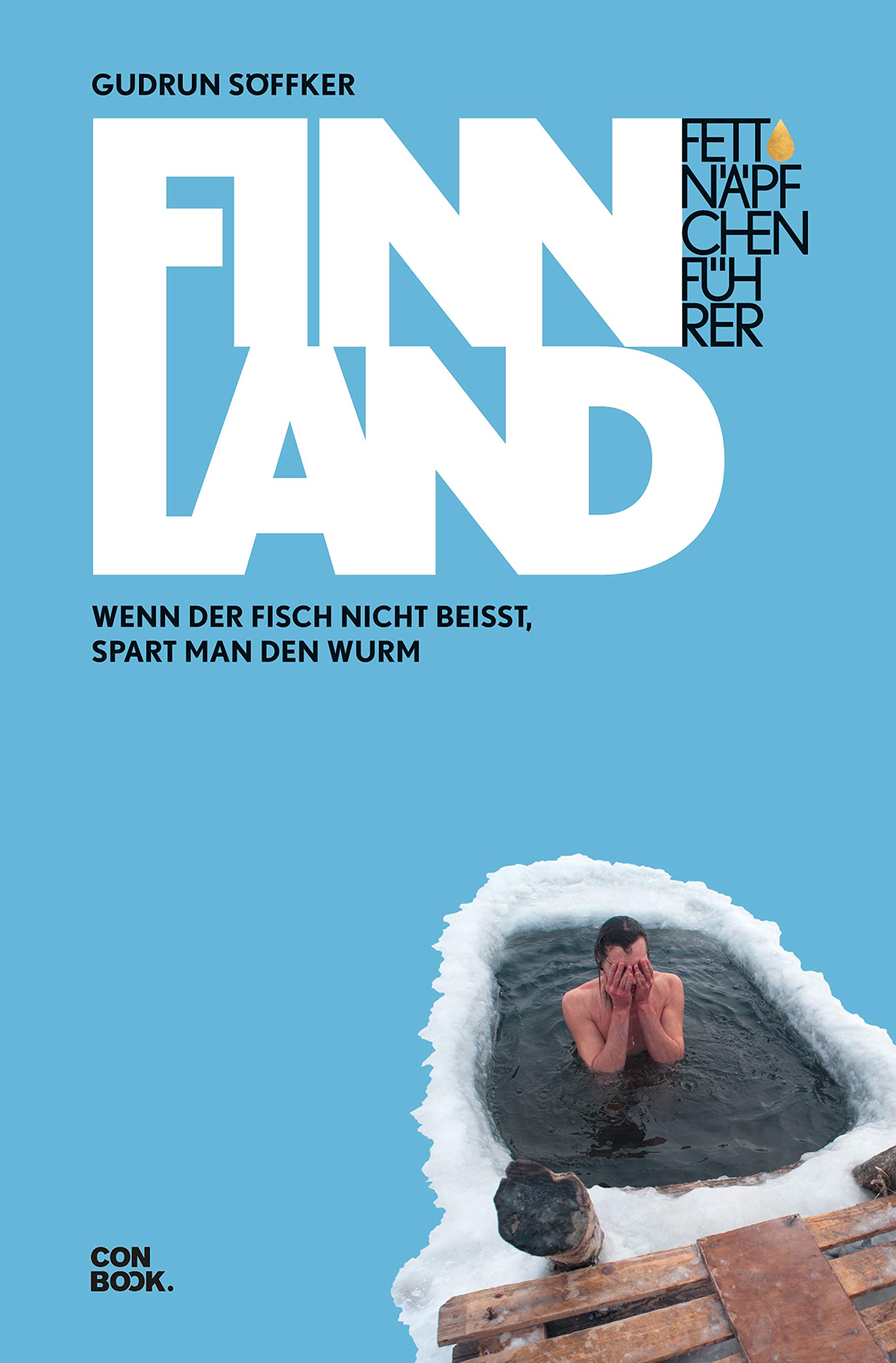 Fettnäpfchenführer Finnland. Wenn der Fisch nicht beißt, spart man den Wurm von Gudrun Söffker