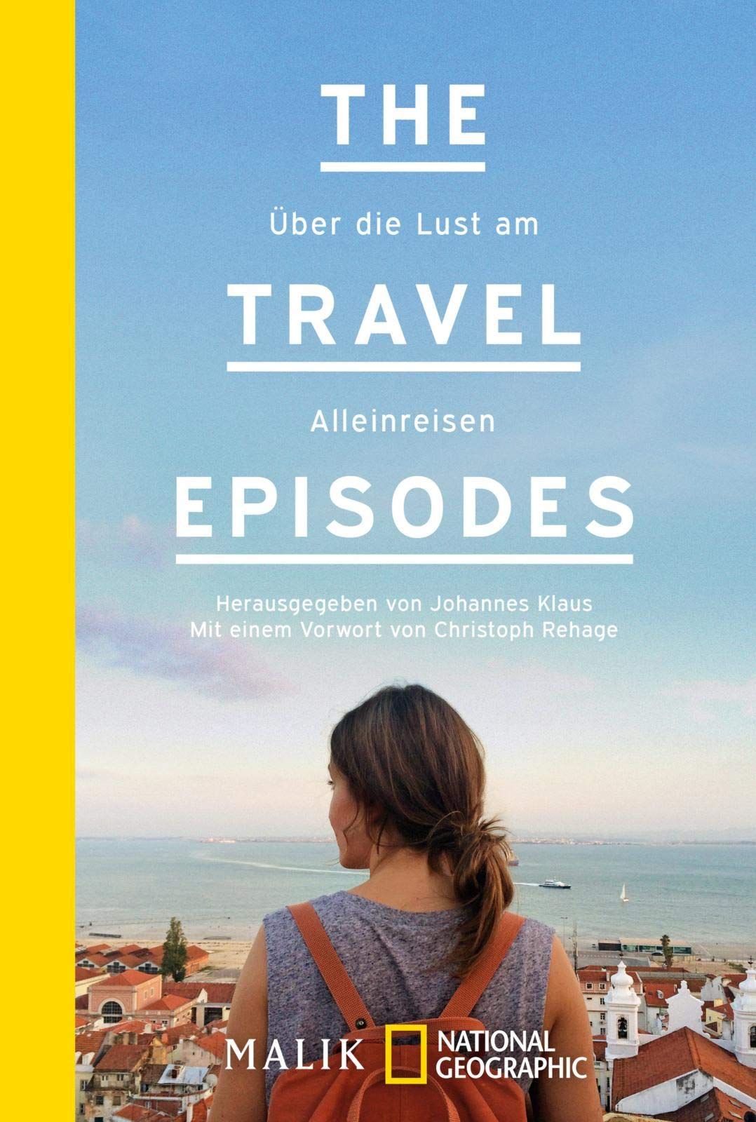 The Travel Episodes IV. Über die Lust am Alleinreisen von Johannes Klaus (Hrsg.)