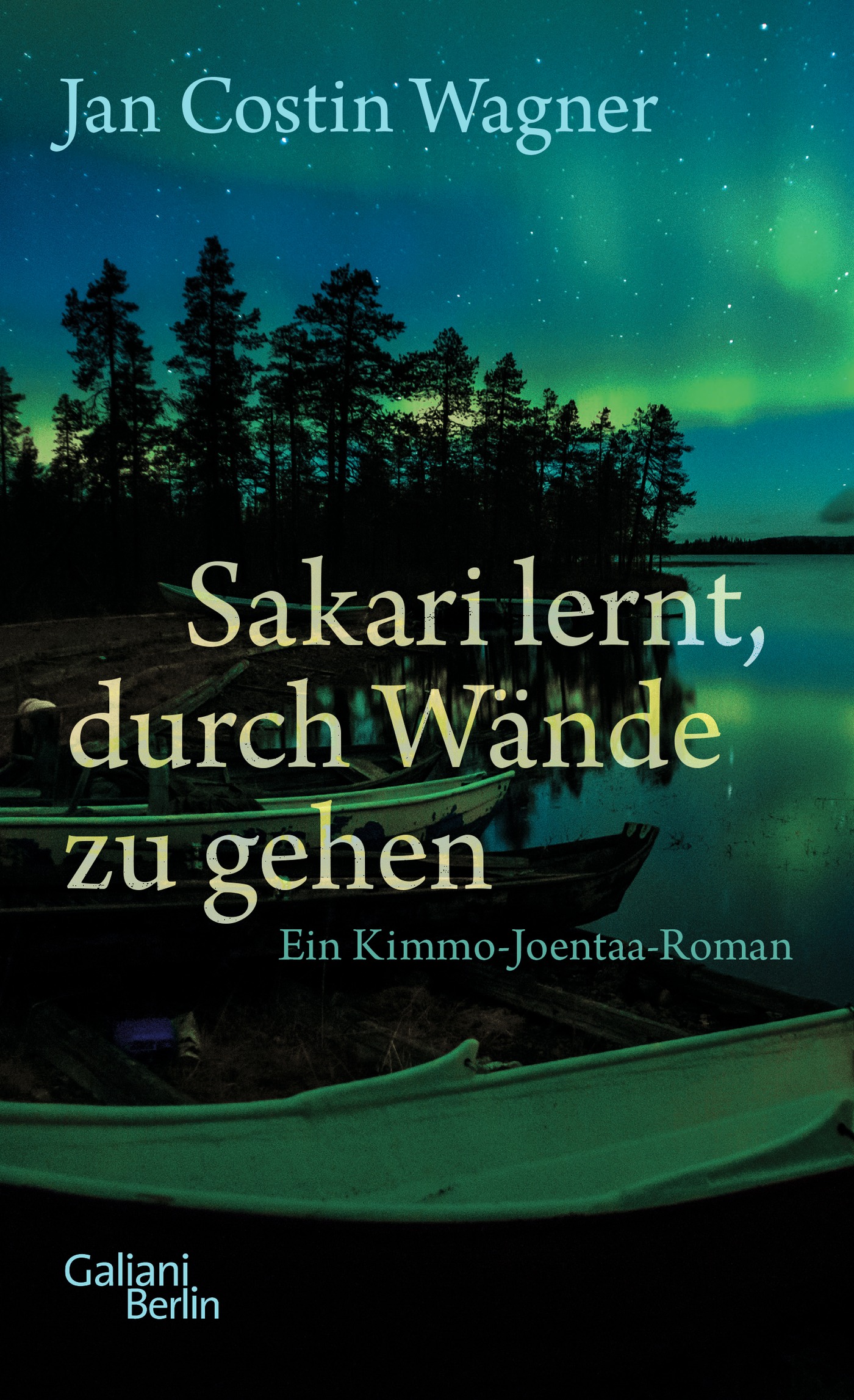 Sakari lernt, durch Wände zu gehen von Jan Costin Wagner