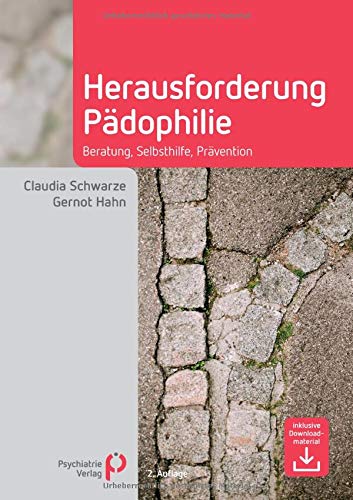 Herausforderung Pädophilie. Beratung, Selbsthilfe, Prävention von Claudia Schwarze und Gernot Hahn
