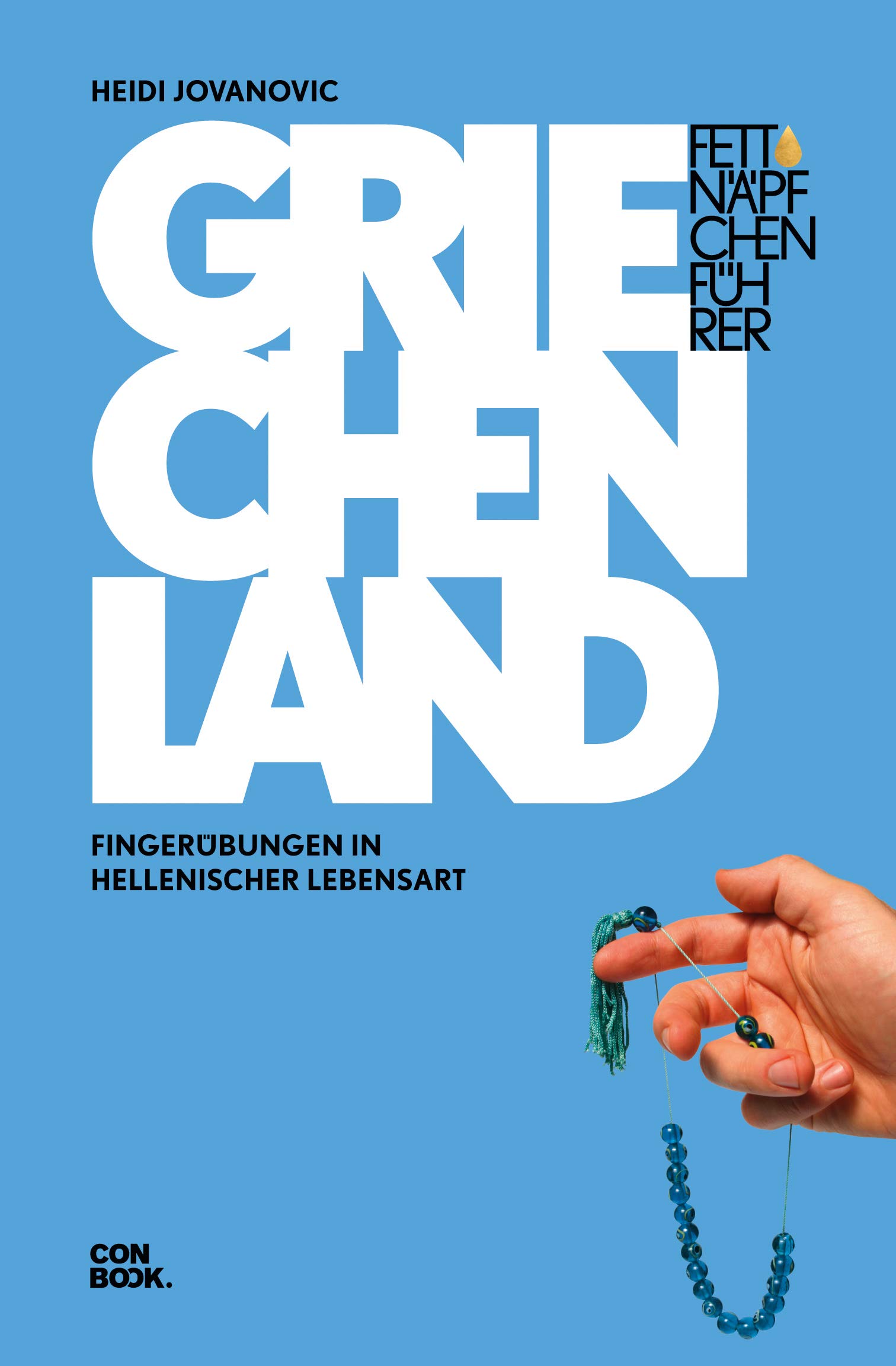 Fettnäpfchenführer Griechenland. Fingerübungen in hellenischer Lebensart von Heidi Jovanovic