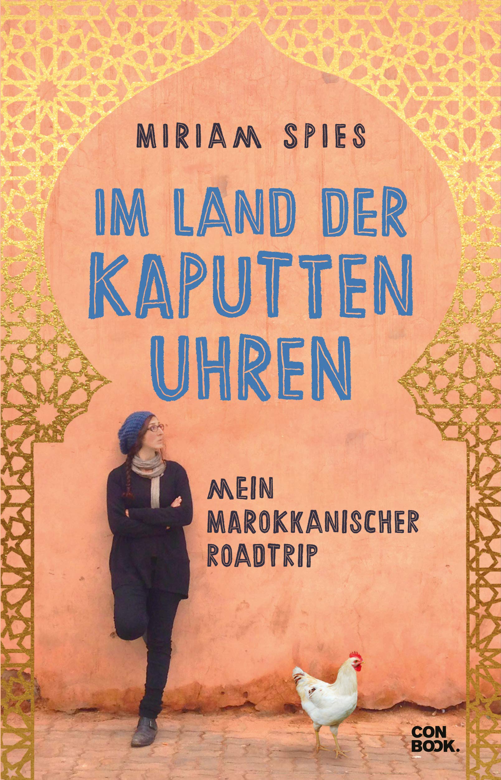 Im Land der kaputten Uhren. Mein marokkanischer Roadtrip von Miriam Spies