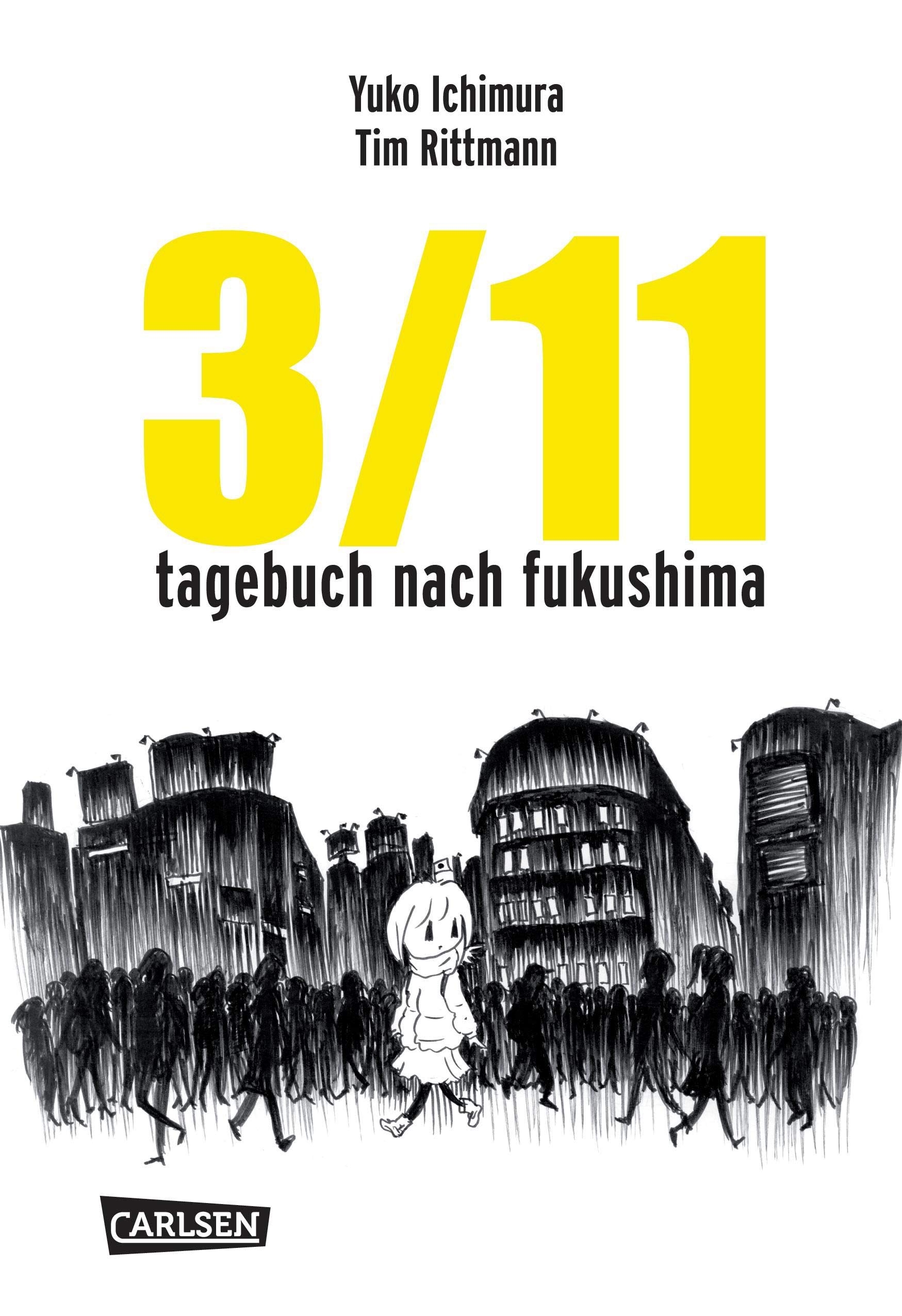 3/11. Tagebuch nach Fukushima von Yuko Ichimura und Tim Rittmann