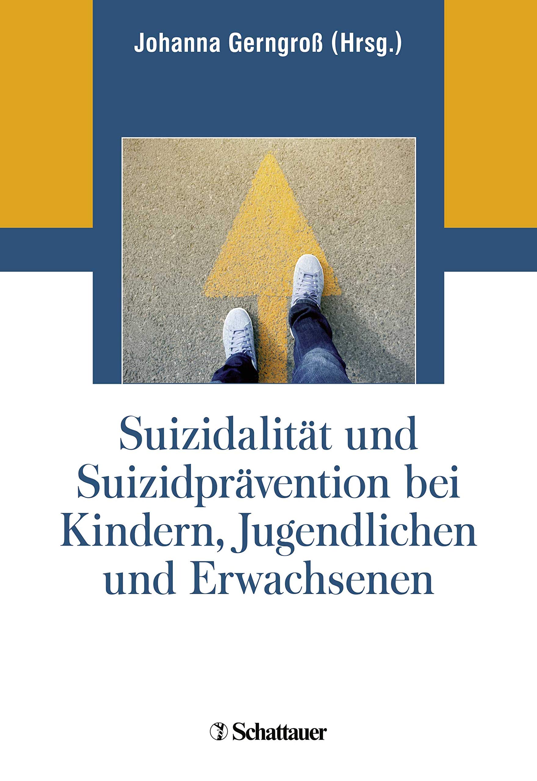 Suizidalität und Suizidprävention bei Kindern, Jugendlichen und Erwachsenen von Johanna Gerngroß
