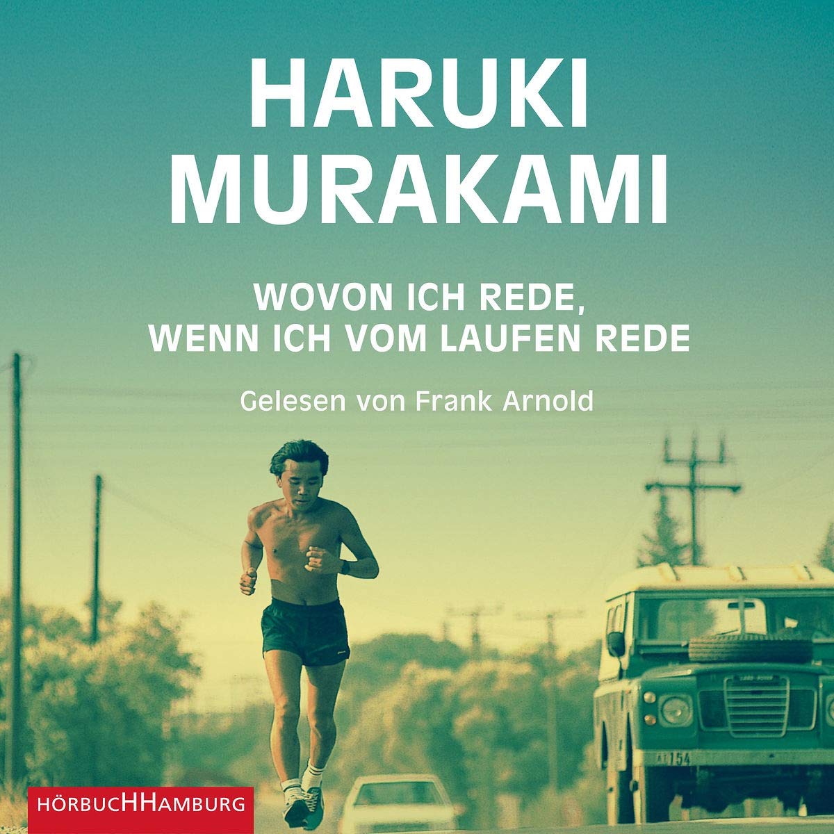Wovon ich rede, wenn ich vom Laufen rede von Haruki Murakami (Hörbuch)