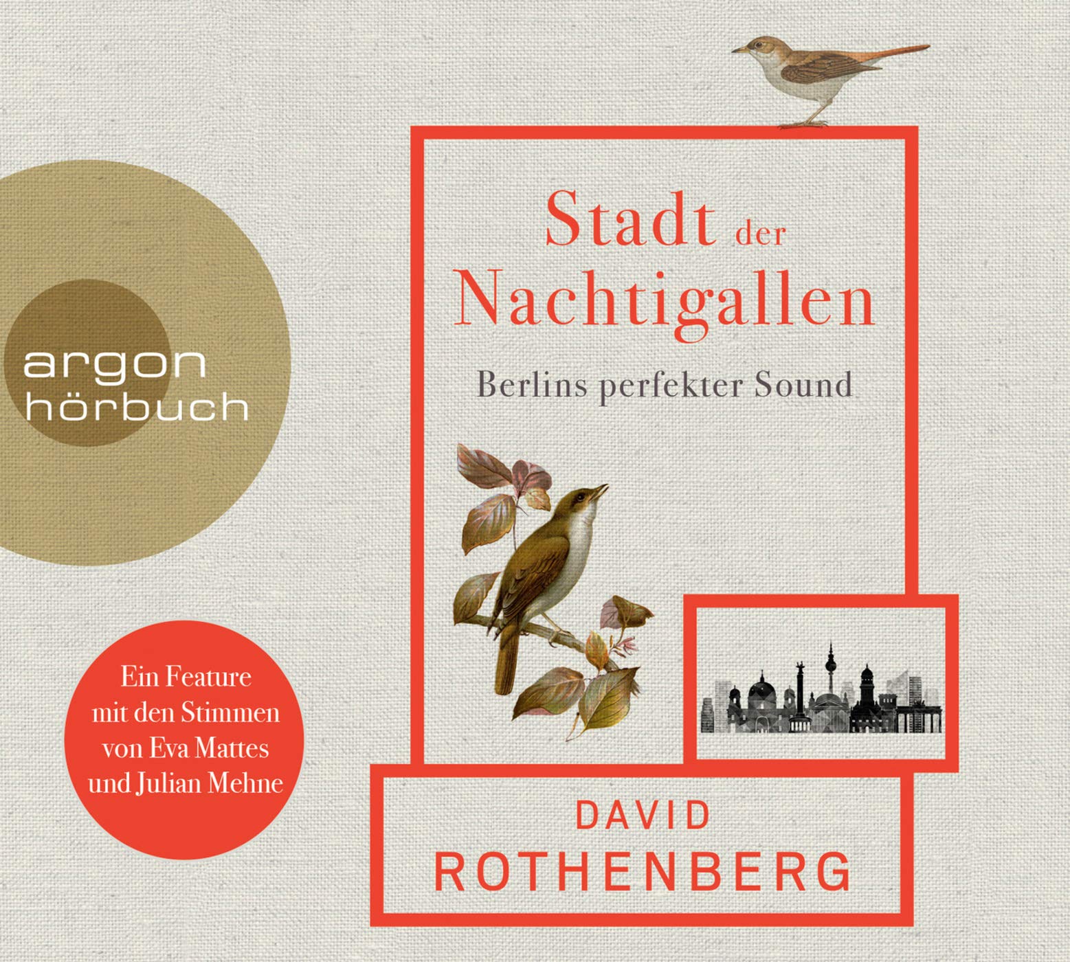 Stadt der Nachtigallen. Berlins perfekter Sound von David Rothenberg (Hörbuch)