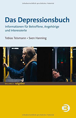 Das Depressionsbuch. Informationen für Betroffene, Angehörige und Interessierte von Tobias Teismann und Sven Hanning