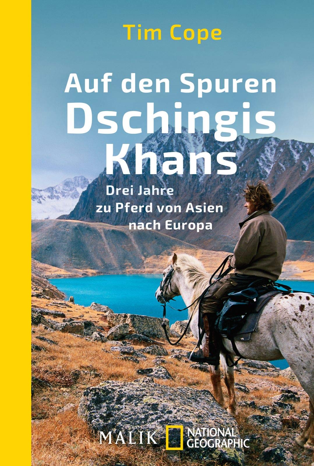 Auf den Spuren Dschingis Khans. Drei Jahre zu Pferd von Asien nach Europa von Tim Cope