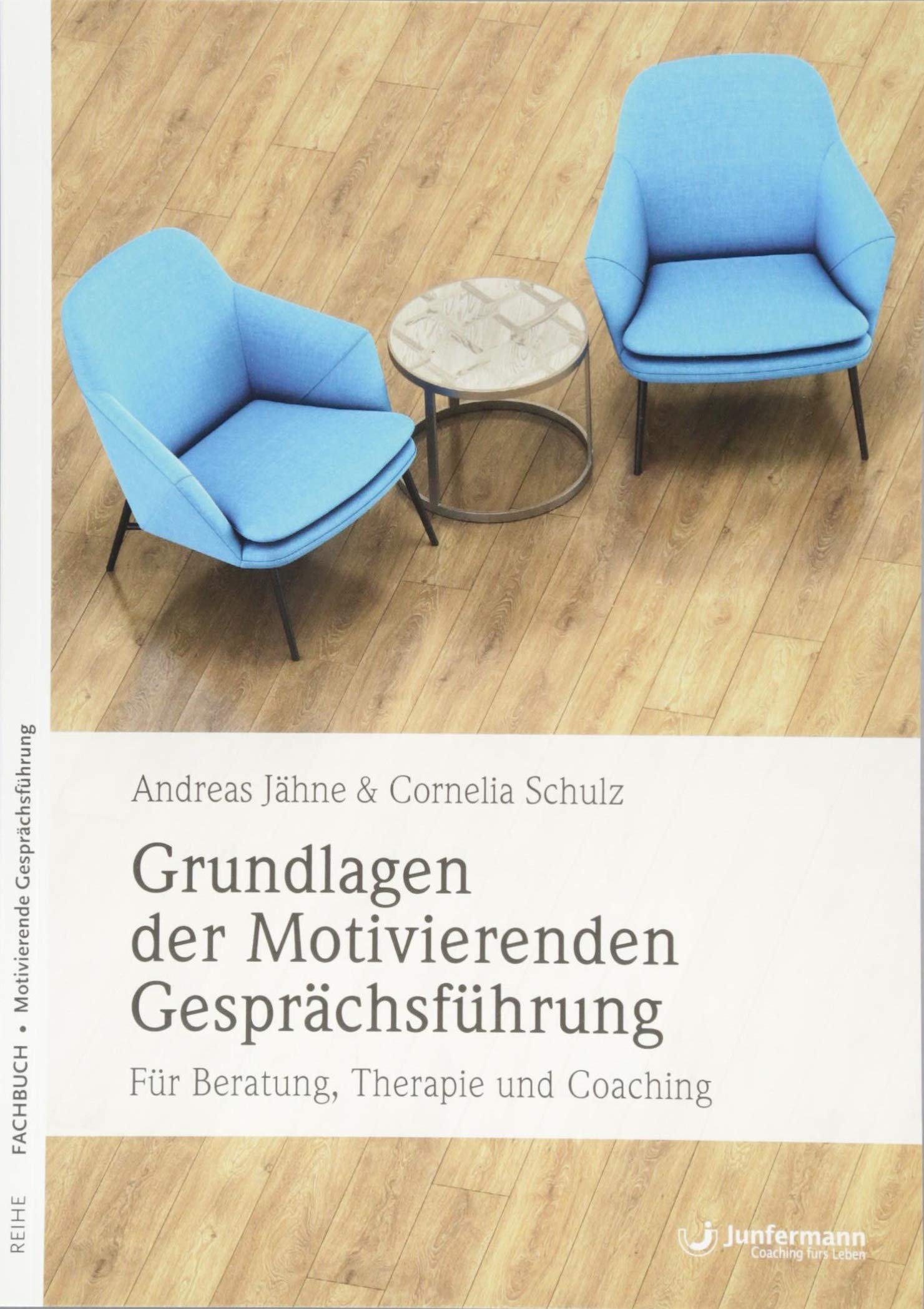 Grundlagen der Motivierenden Gesprächsführung. Für Beratung, Therapie und Coaching von Andreas Jähne und Cornelia Schulz