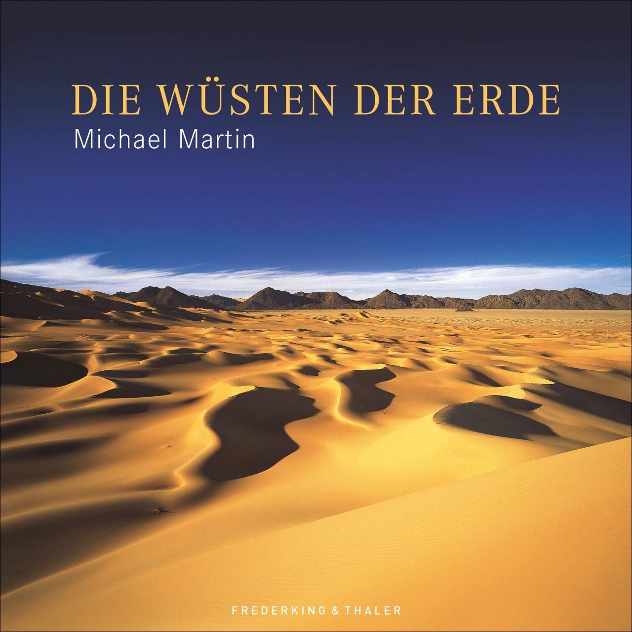 Die Wüsten der Erde von Michael Martin