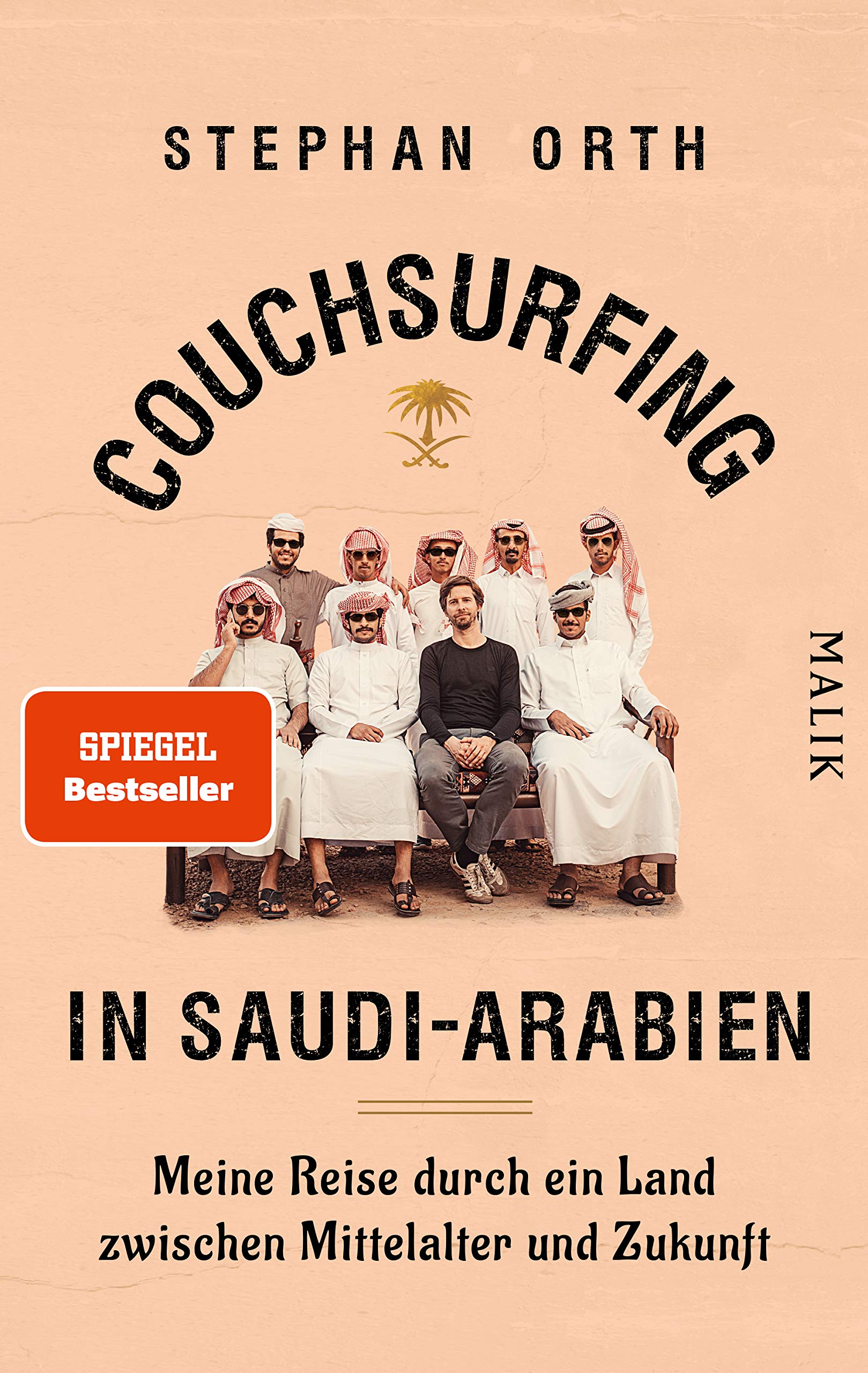Couchsurfing in Saudi-Arabien. Meine Reise durch ein Land zwischen Mittelalter und Zukunft von Stephan Orth