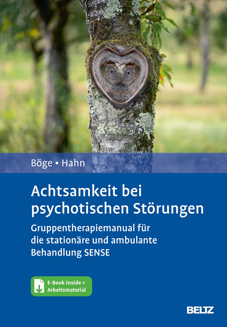 Achtsamkeit bei psychotischen Störungen. Gruppentherapiemanual für die stationäre und ambulante Behandlung SENSE von Kerem Böge und Eric Hahn