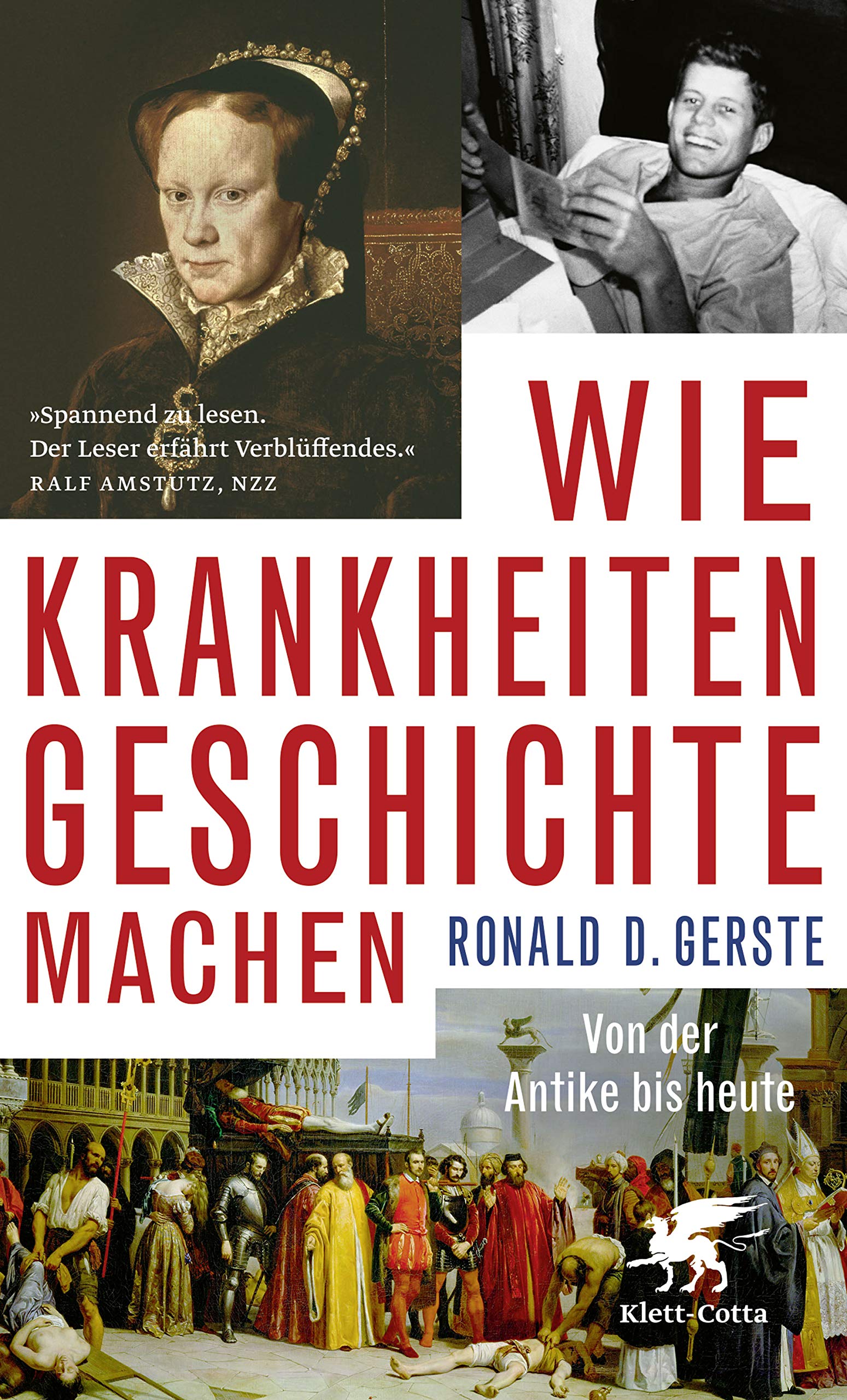 Wie Krankheiten Geschichte machen. Von der Antike bis heute von Ronald D. Gerste