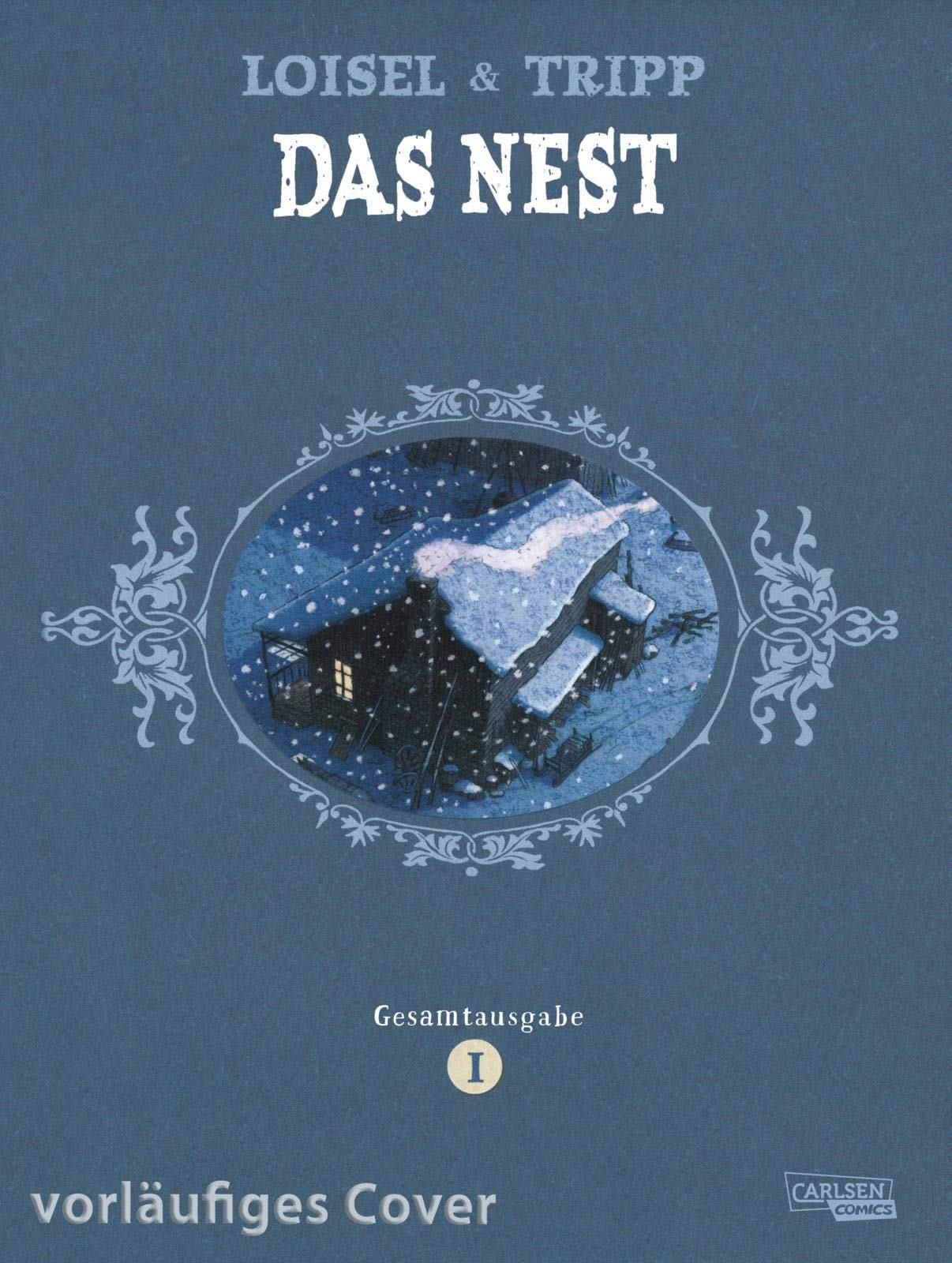 Das Nest. Gesamtausgabe 1: Marie – Serge – Die Männer von Régis Loisel und Jean-Louis Tripp