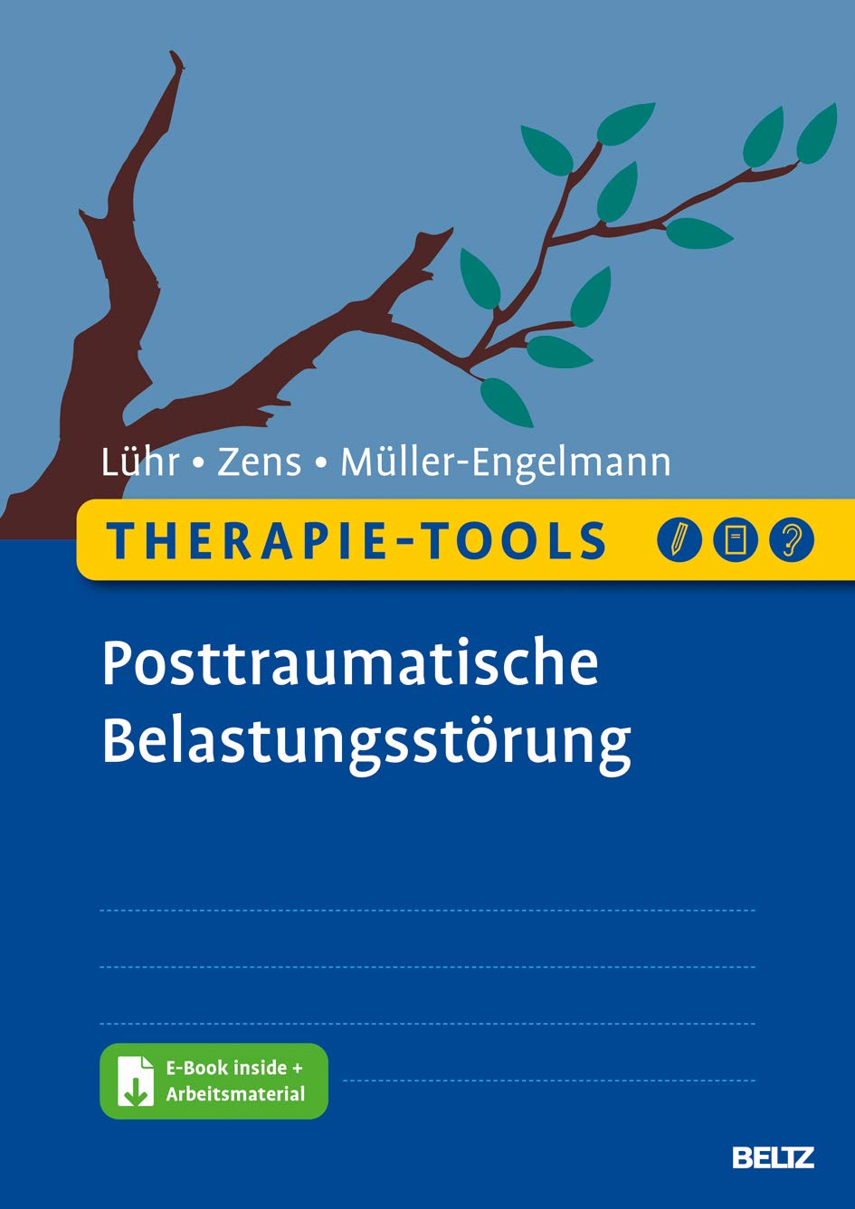 Therapie-Tools Posttraumatische Belastungsstörung von Kristina Lühr, Christine Zens und Meike Müller-Engelmann