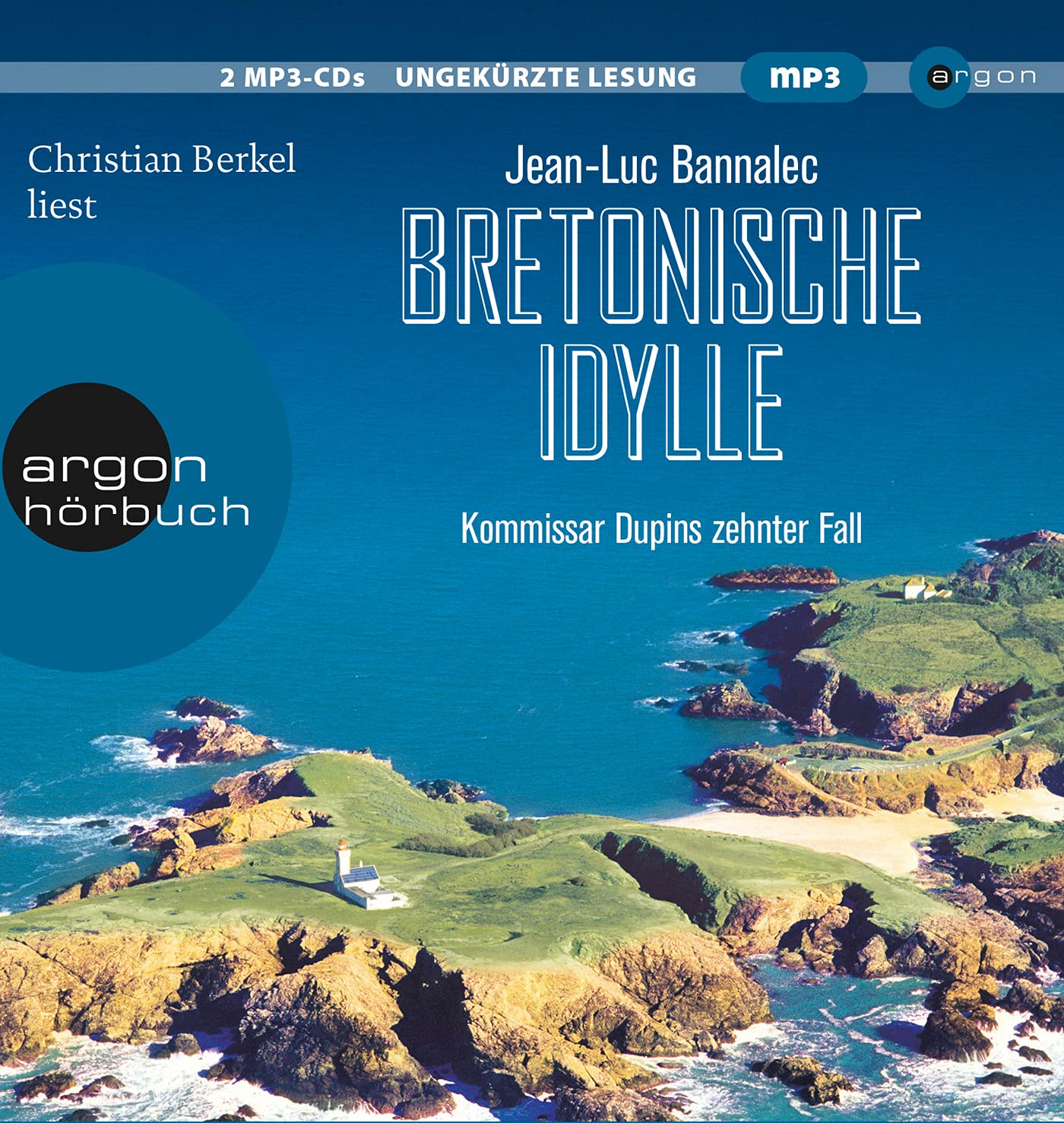 Bretonische Idylle. Kommissar Dupins zehnter Fall von Jean-Luc Bannalec (Buch und Hörbuch)