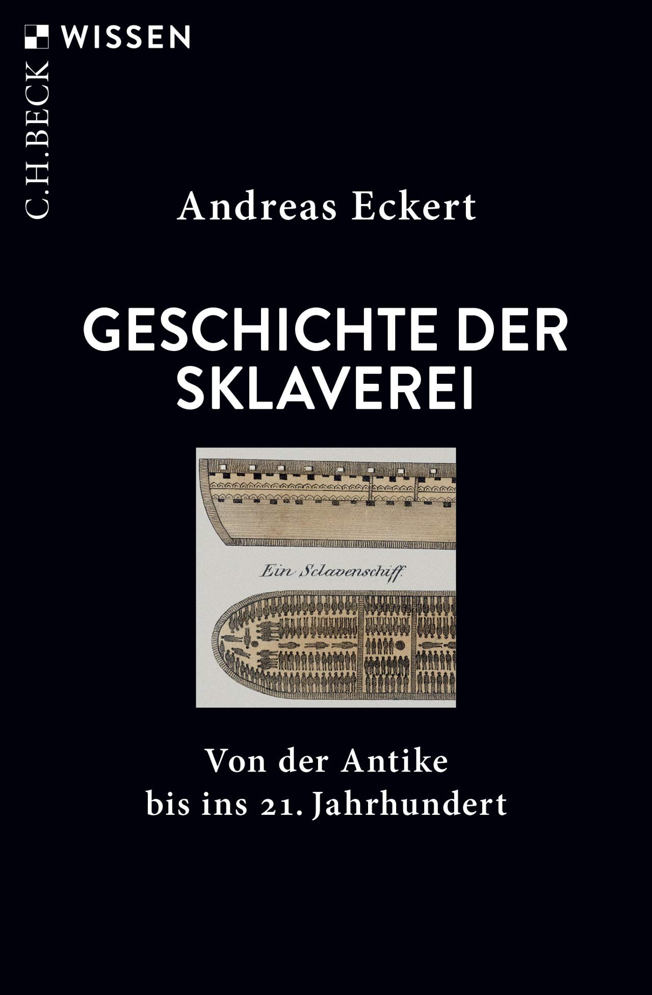 Geschichte der Sklaverei. Von der Antike bis ins 21. Jahrhundert von Andreas Eckert