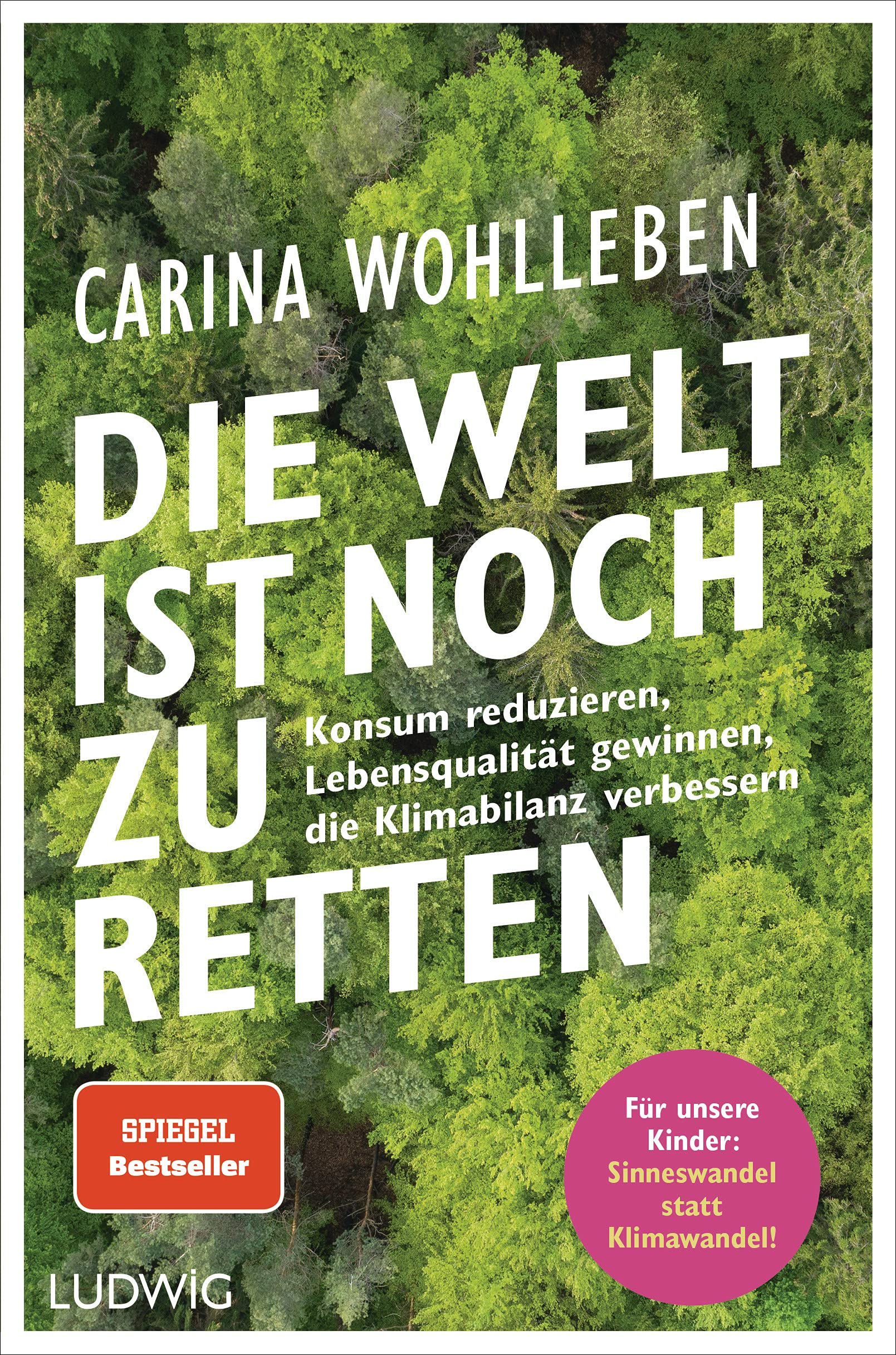 Die Welt ist noch zu retten von Carina Wohlleben