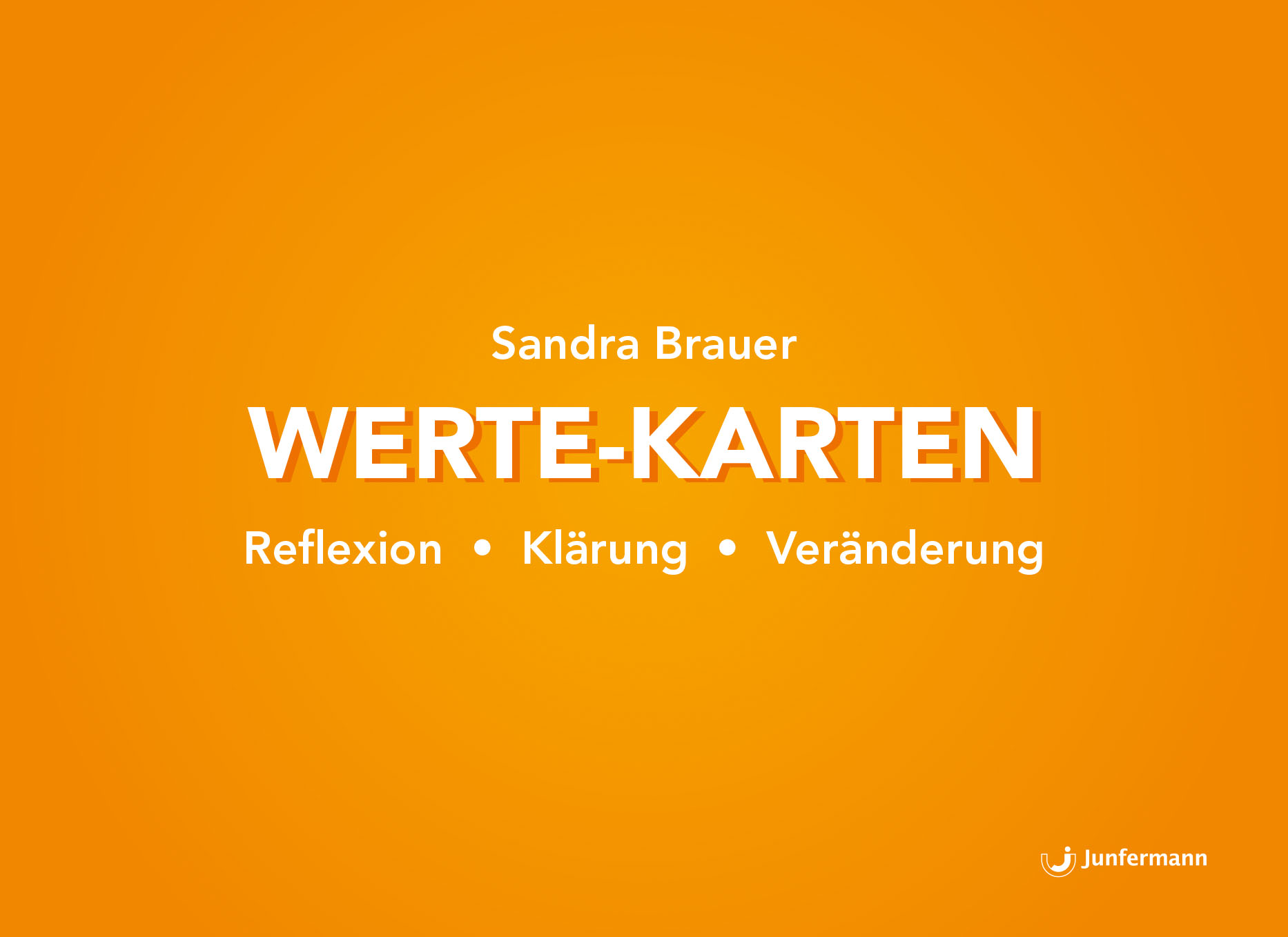 Werte-Karten. Reflexion – Klärung – Veränderung von Sandra Brauer