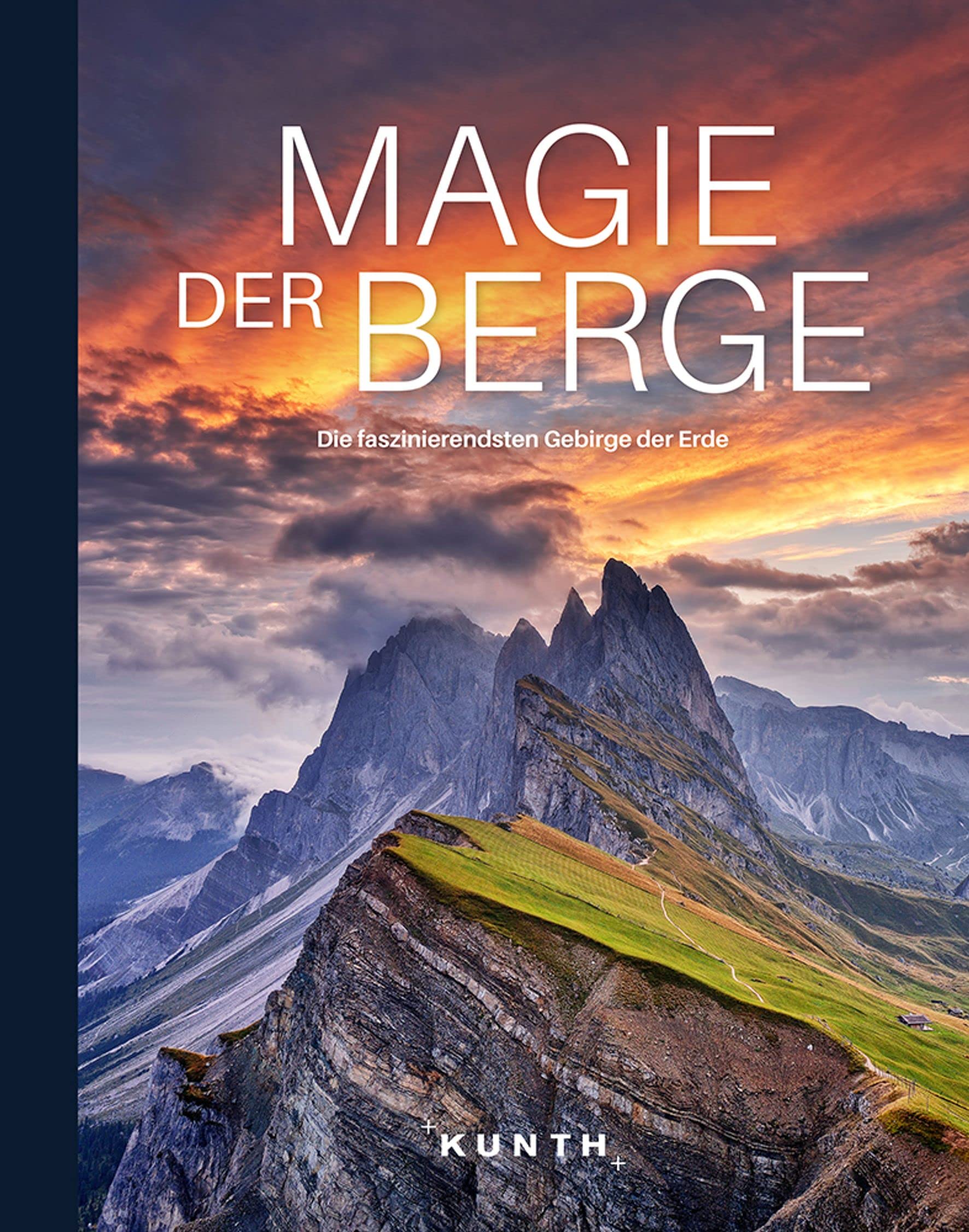 Magie der Berge. Die faszinierendsten Gebirge der Erde