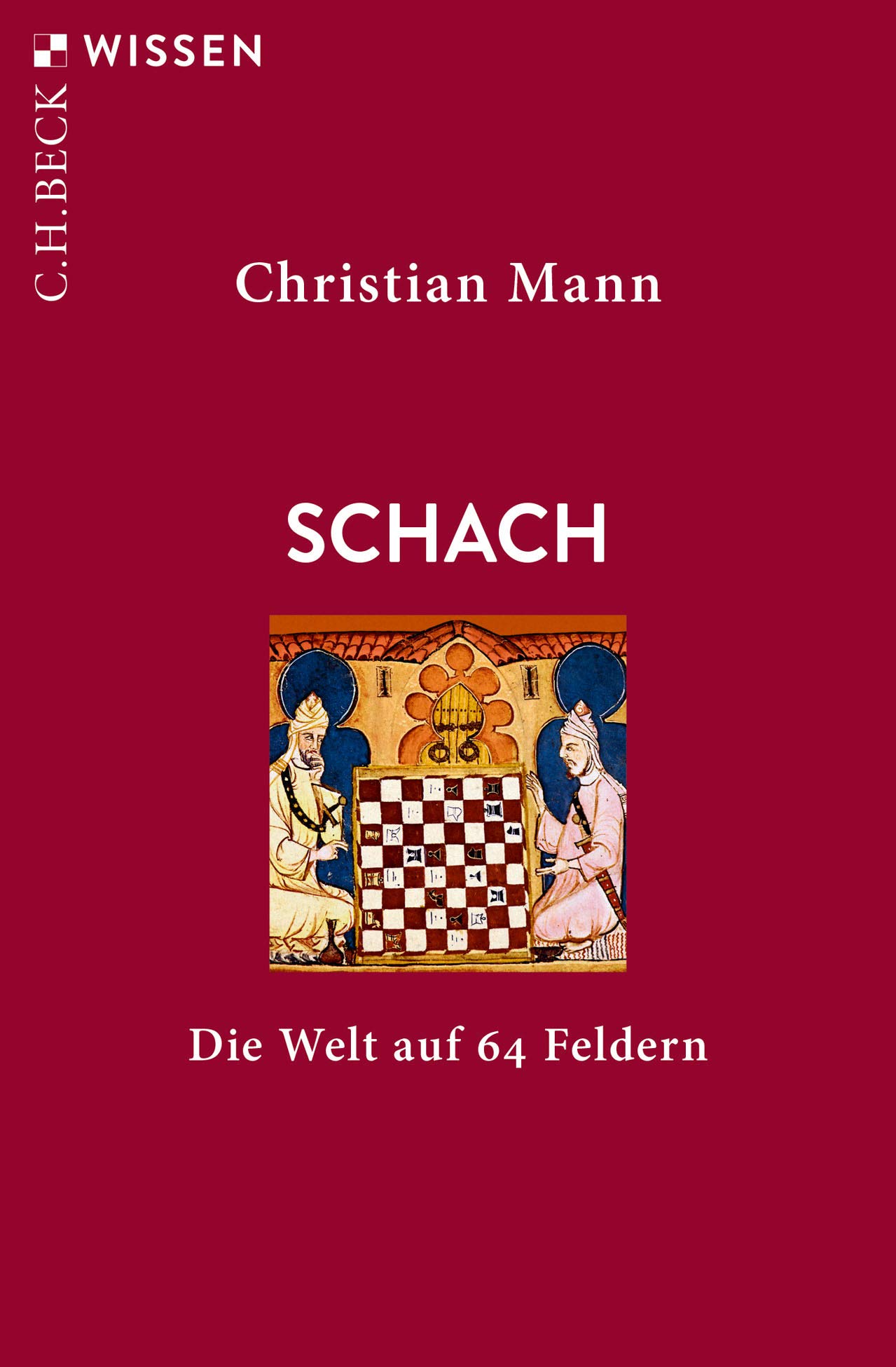 Schach. Die Welt auf 64 Feldern von Christian Mann