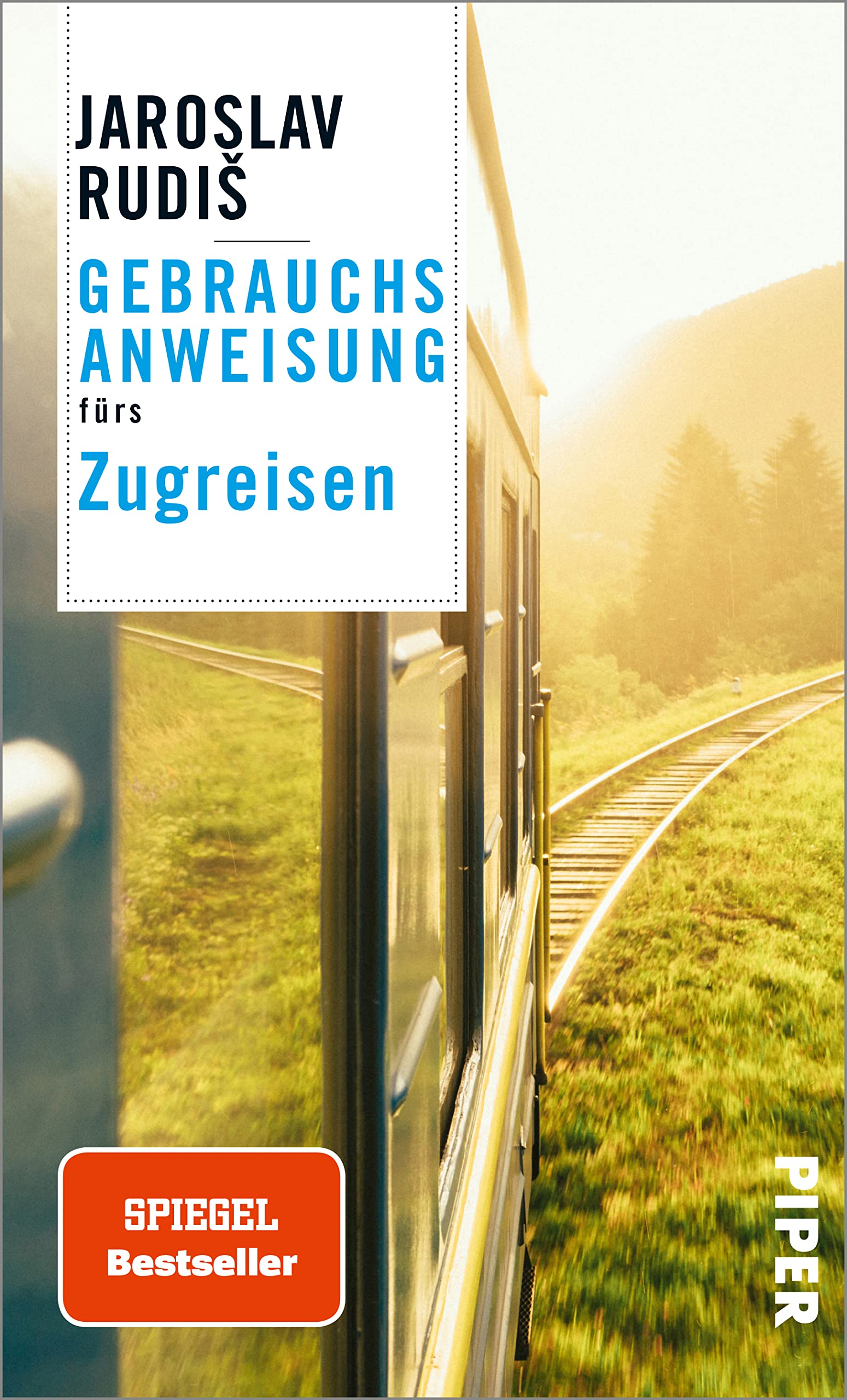 Gebrauchsanweisung fürs Zugreisen von Jaroslav Rudiš