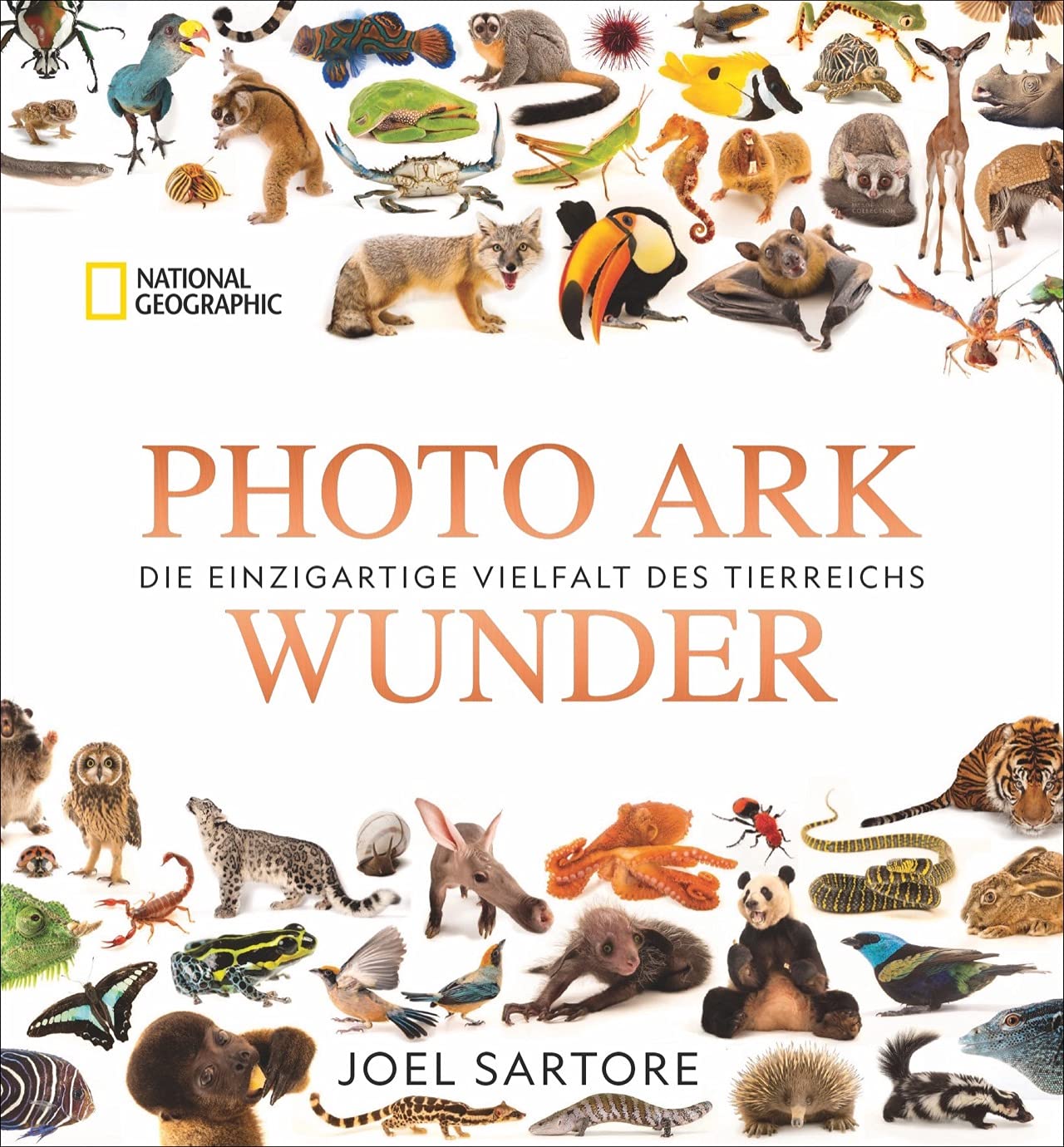 Photo Ark Wunder. Die einzigartige Vielfalt des Tierreichs von Joel Sartore