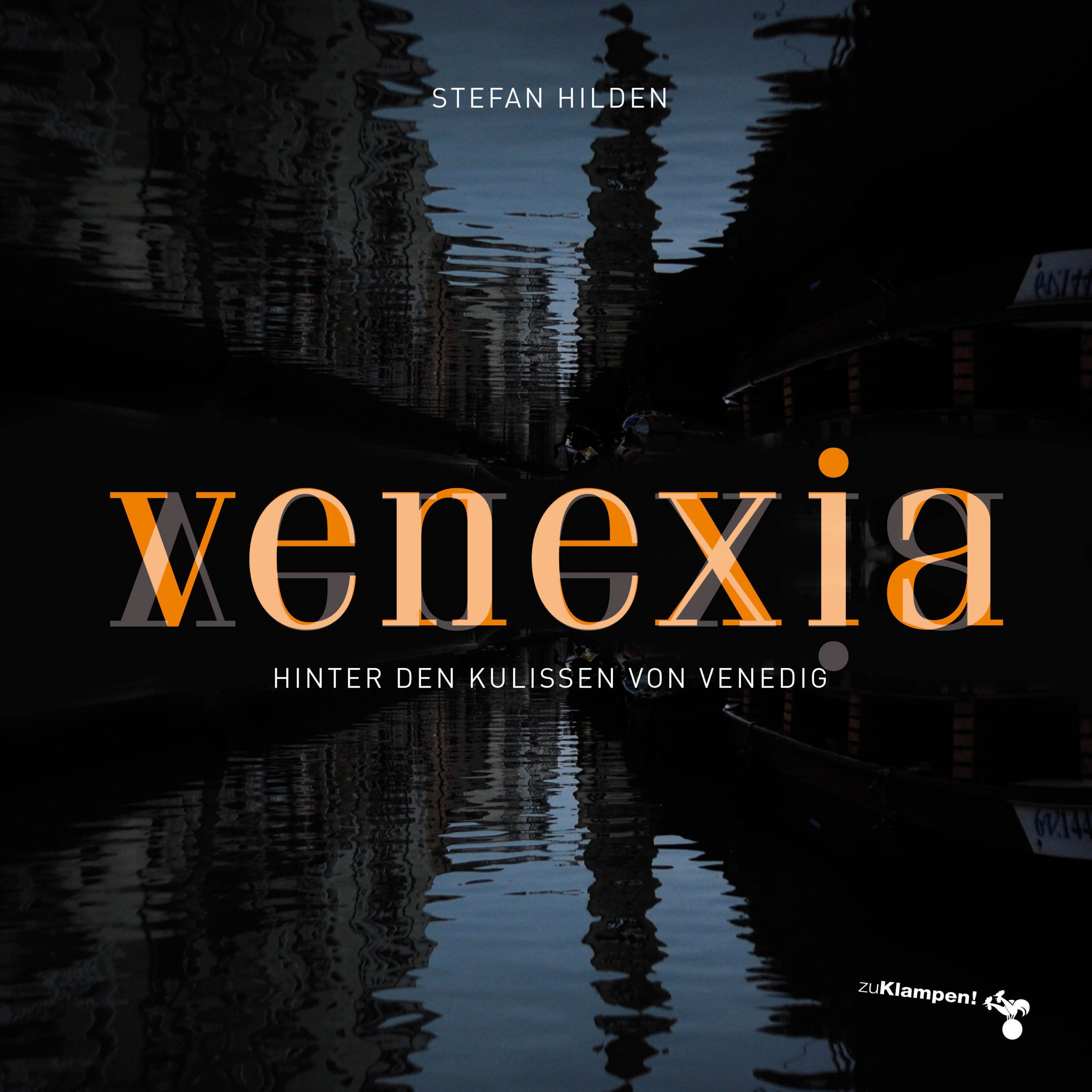 Venexia. Hinter den Kulissen von Venedig von Stefan Hilden