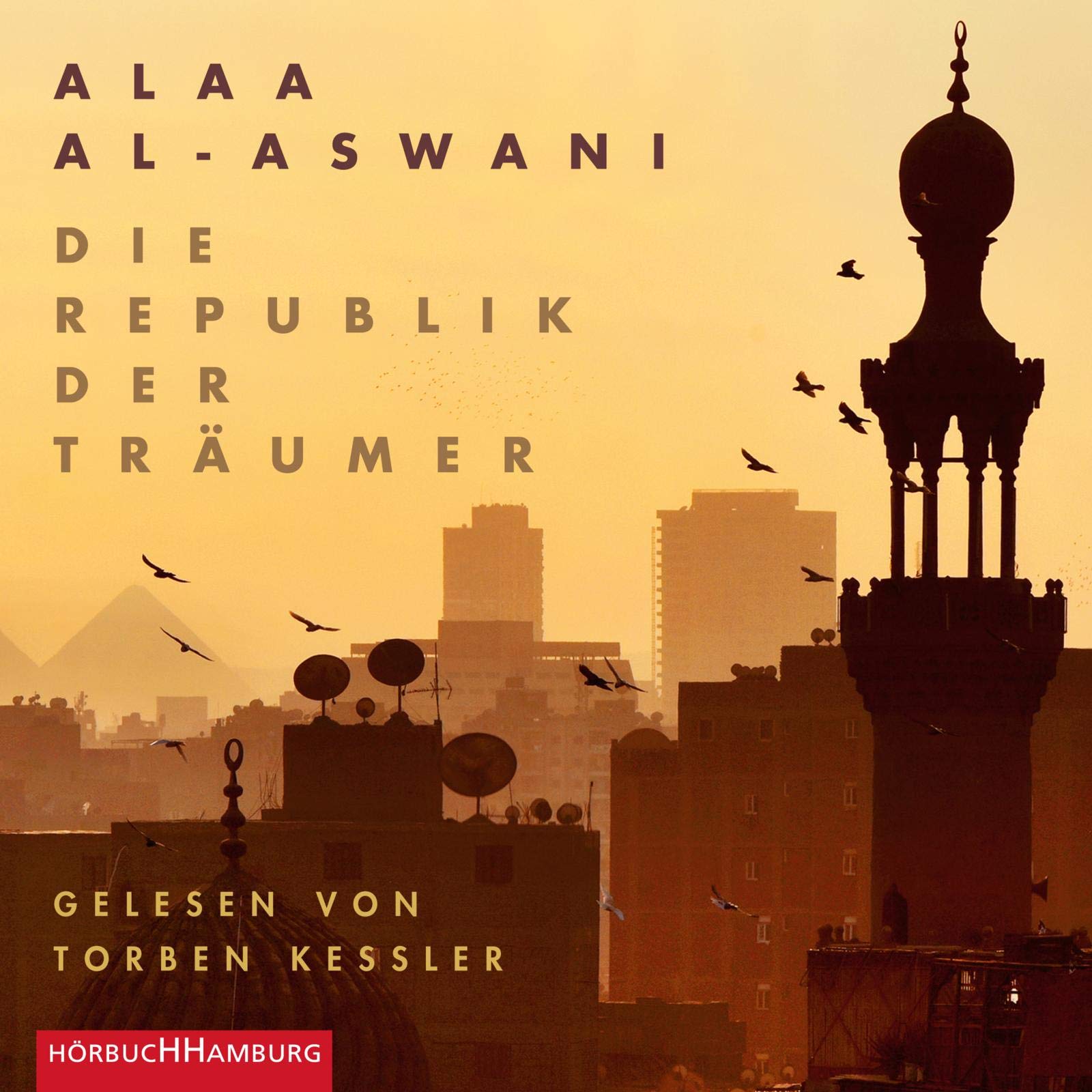 Die Republik der Träumer von Alaa al-Aswani (Hörbuch)