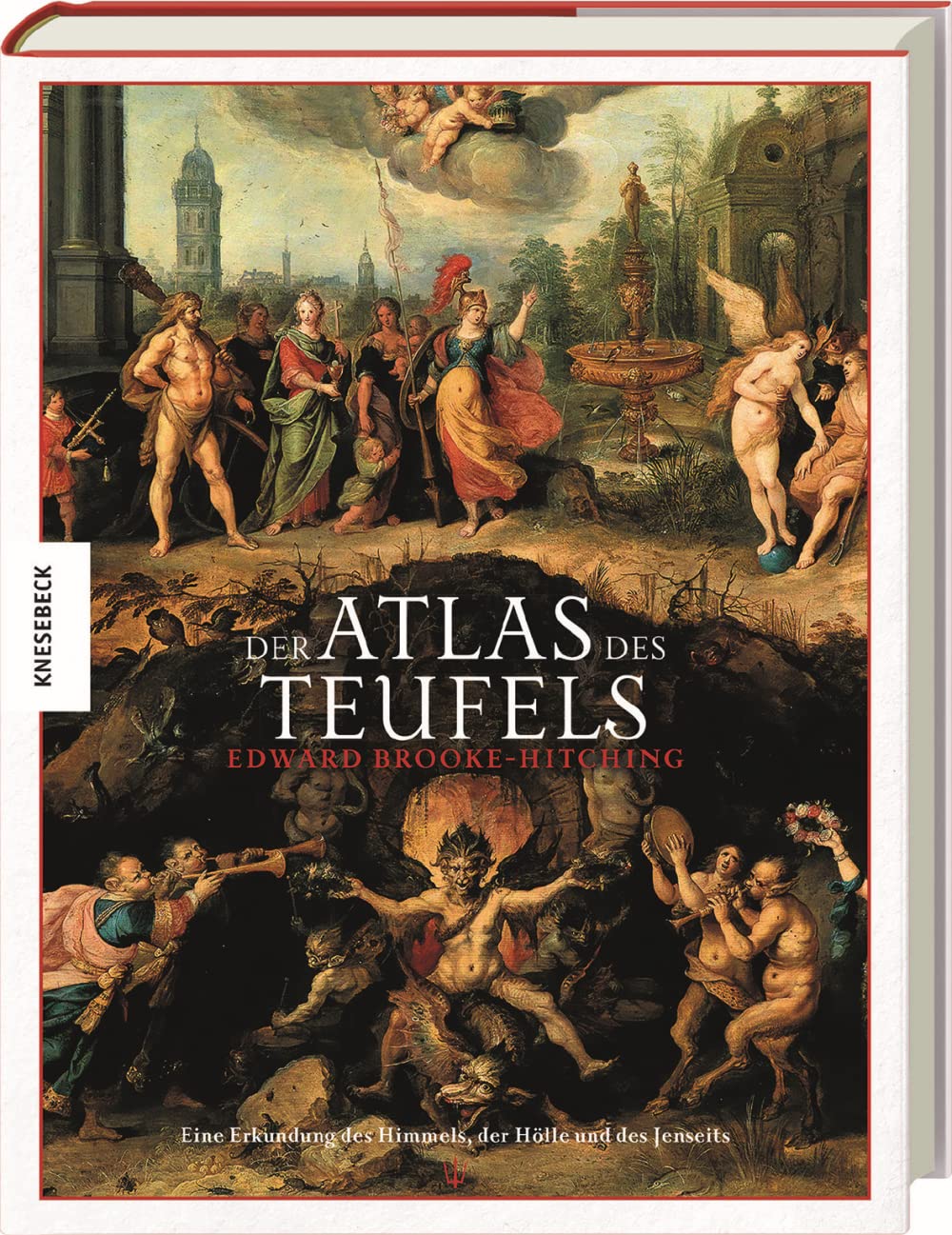 Der Atlas des Teufels. Eine Erkundung des Himmels, der Hölle und des Jenseits von Edward Brooke-Hitching