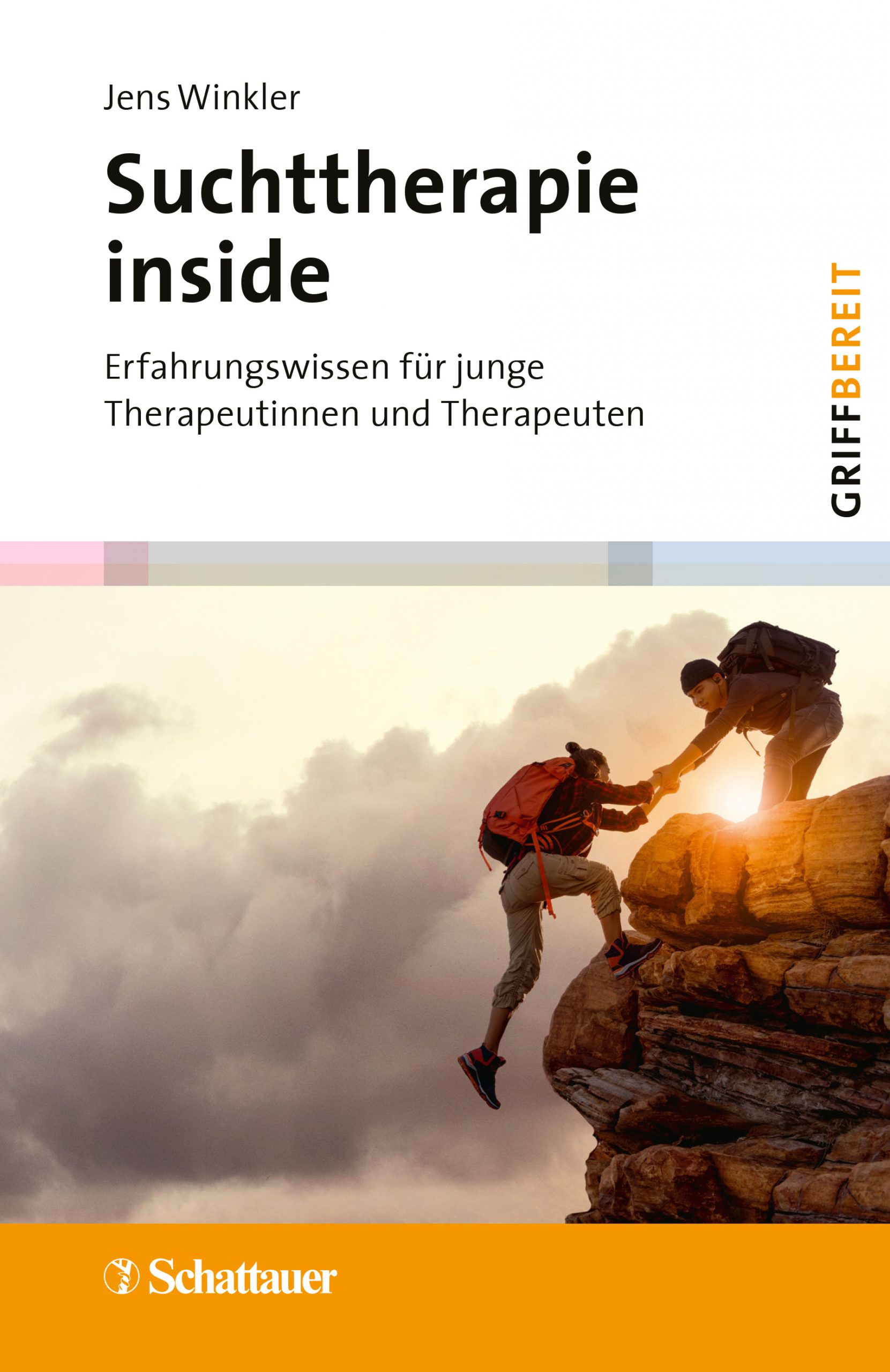 Suchttherapie inside. Erfahrungswissen für junge Therapeutinnen und Therapeuten von Jens Winkler