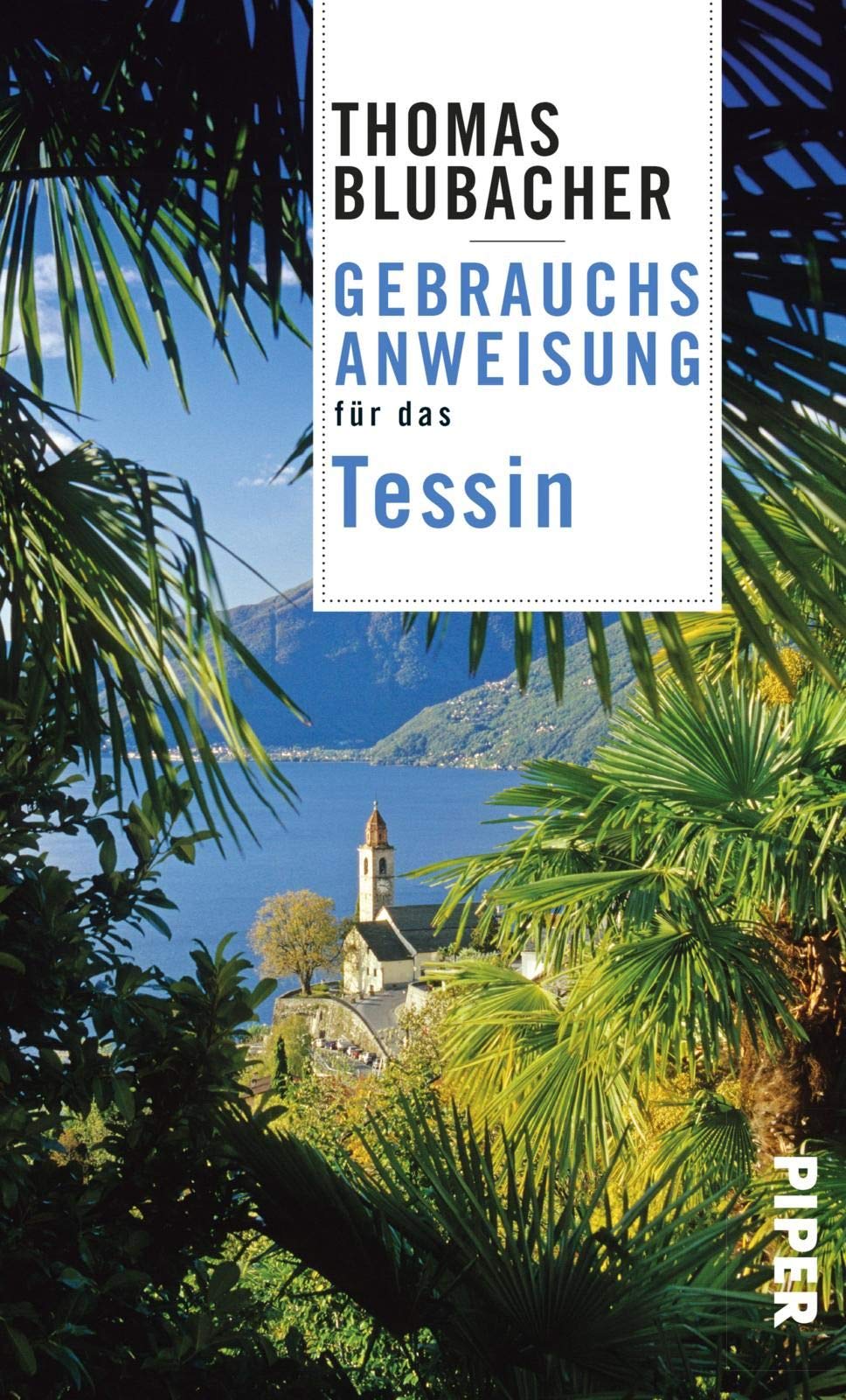 Gebrauchsanweisung für das Tessin von Thomas Blubacher