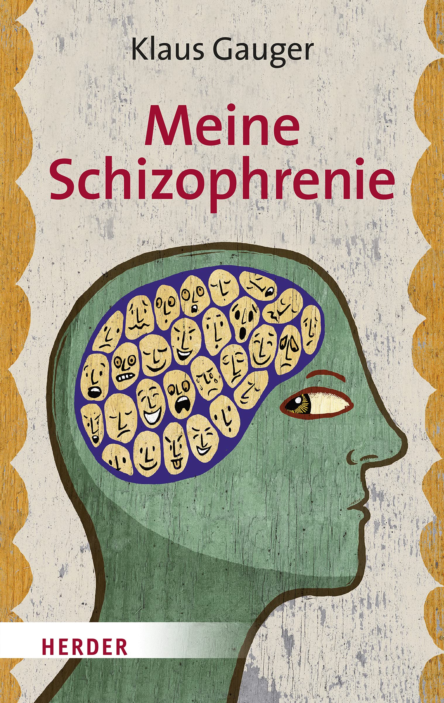 Meine Schizophrenie von Klaus Gauger