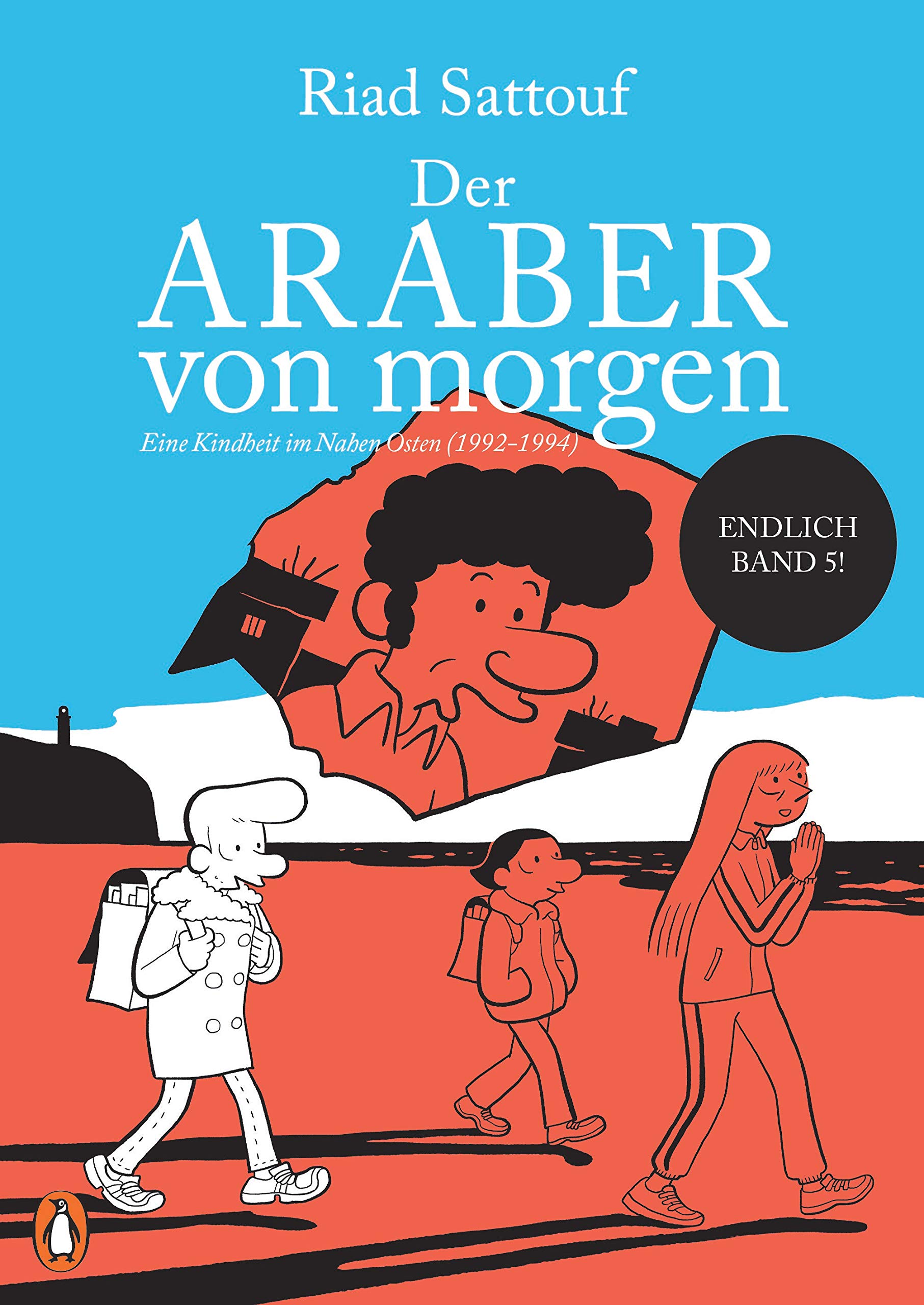 Der Araber von morgen, Band 5. Eine Kindheit im Nahen Osten (1992-1994) von Riad Sattouf