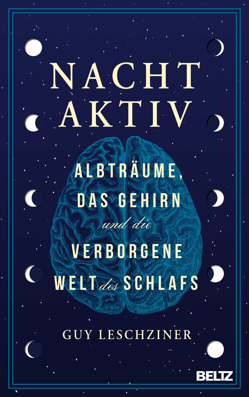 Nachtaktiv. Albträume, das Gehirn und die verborgene Welt des Schlafs von Guy Leschziner