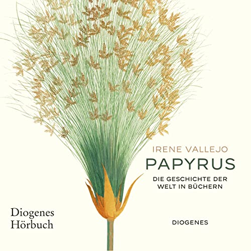 Papyrus. Die Geschichte der Welt in Büchern von Irene Vallejo (Hörbuch)