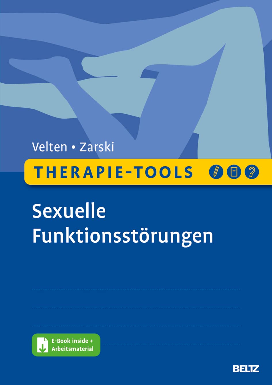 Therapie-Tools Sexuelle Funktionsstörungen von Julia Velten und Anna-Carlotta Zarski
