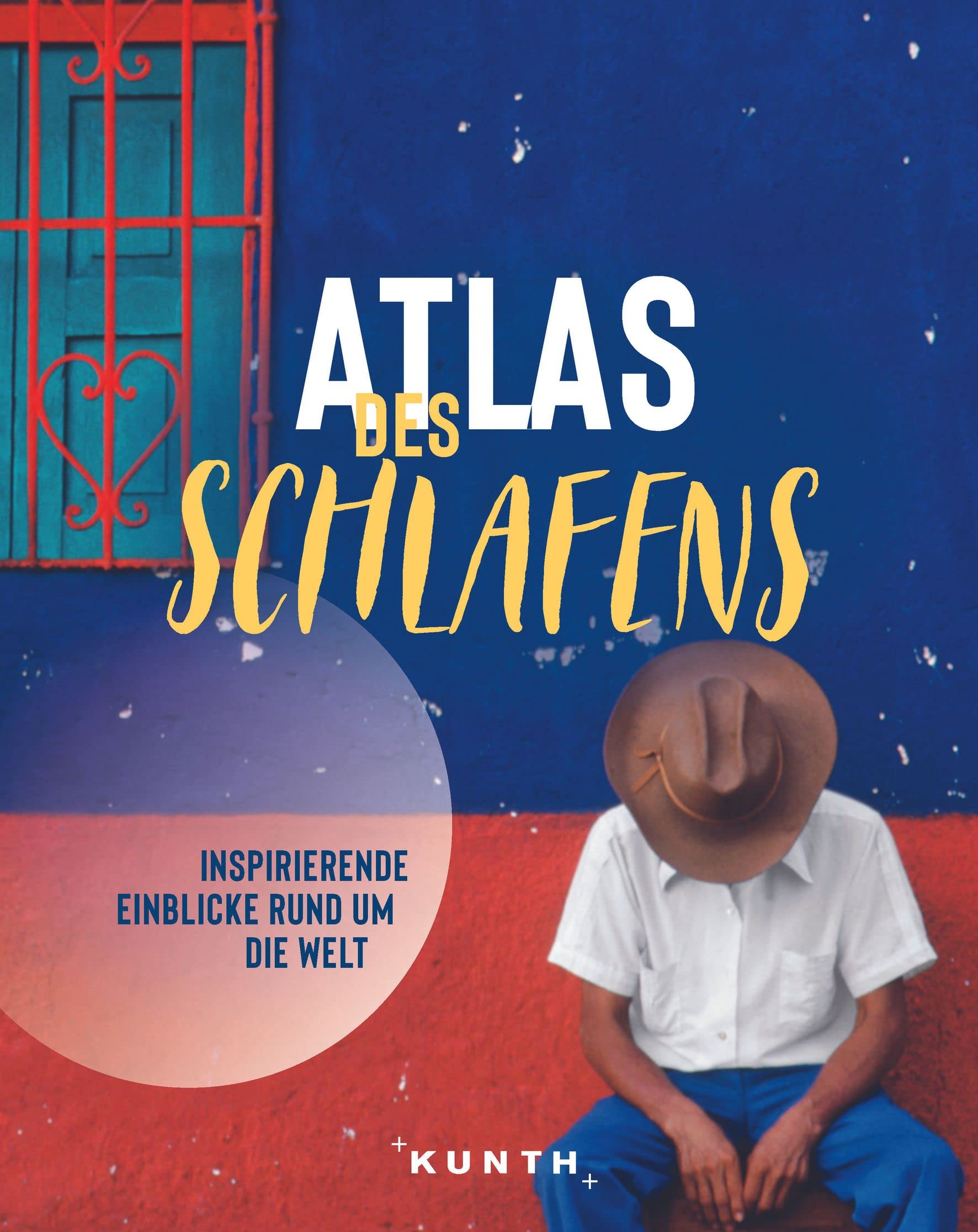 Atlas des Schlafens. Inspirierende Einblicke rund um die Welt