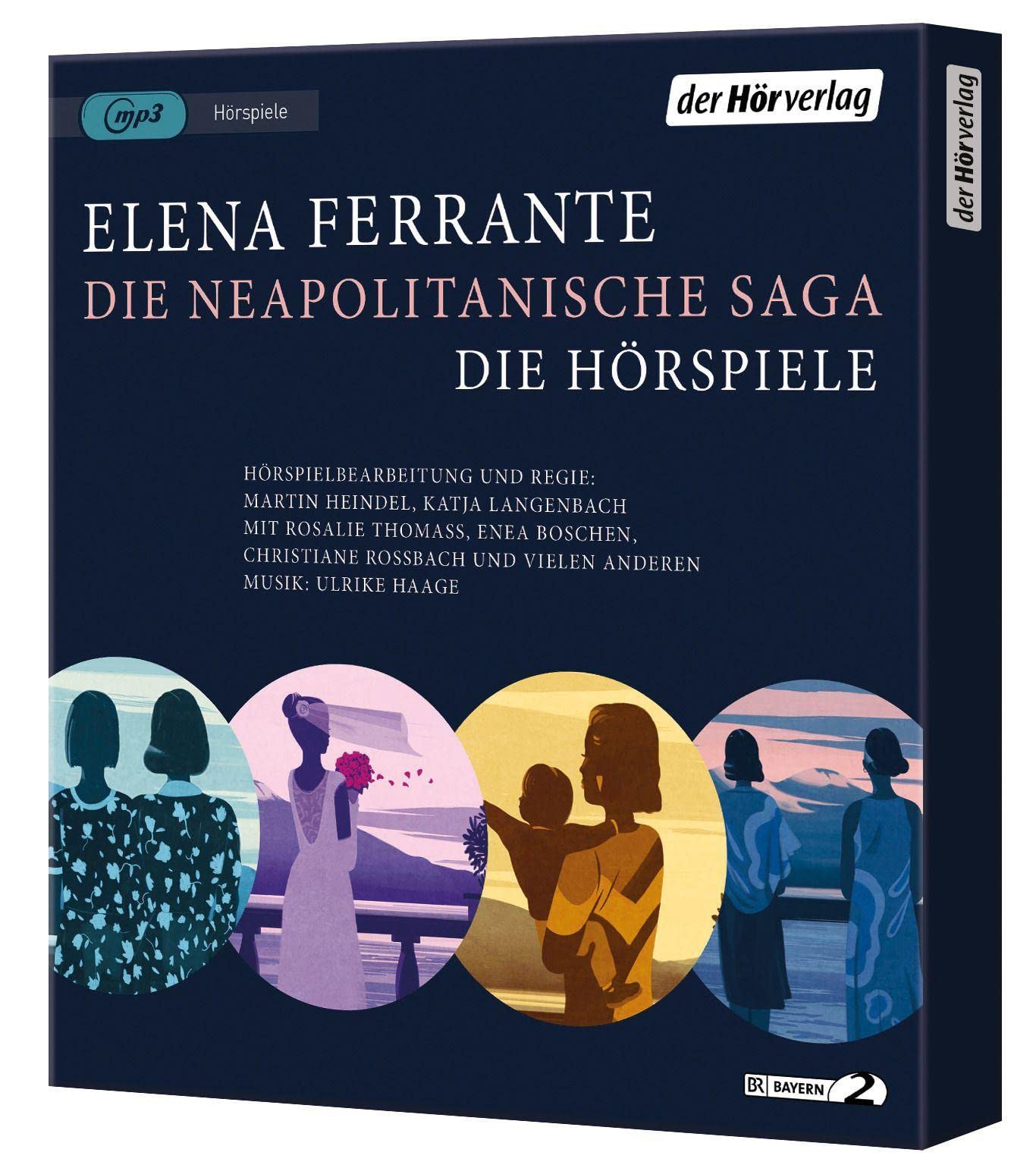 Die Neapolitanische Saga. Die Hörspiele von Elena Ferrante