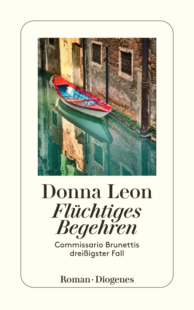 Flüchtiges Begehren. Commissario Brunettis dreißigster Fall von Donna Leon