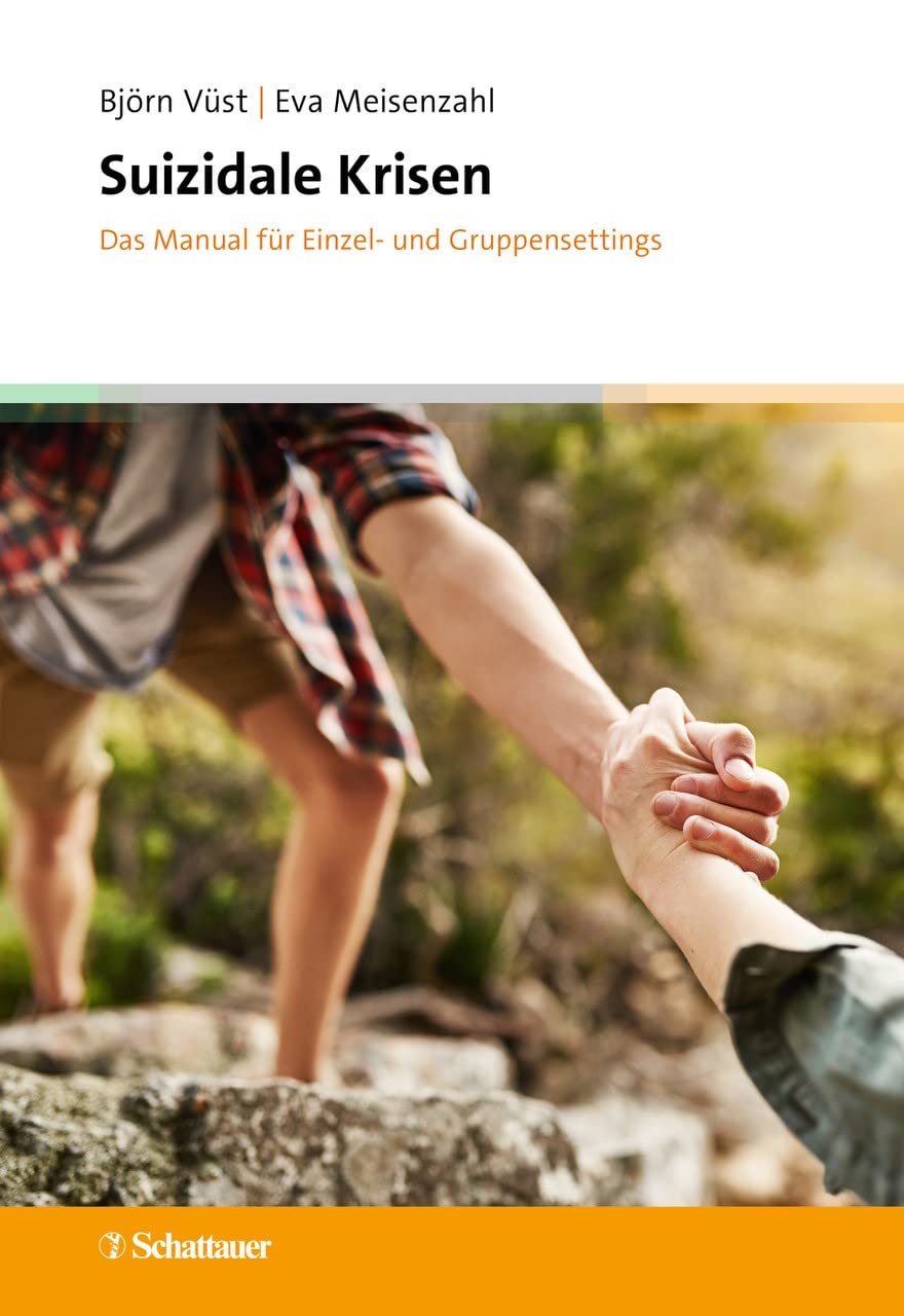 Suizidale Krisen. Das Manual für Einzel- und Gruppensettings von Björn Vüst und Eva Meisenzahl