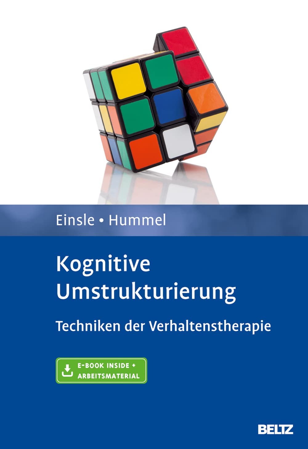 Kognitive Umstrukturierung. Techniken der Verhaltenstherapie von Franziska Einsle und Katrin V. Hummel