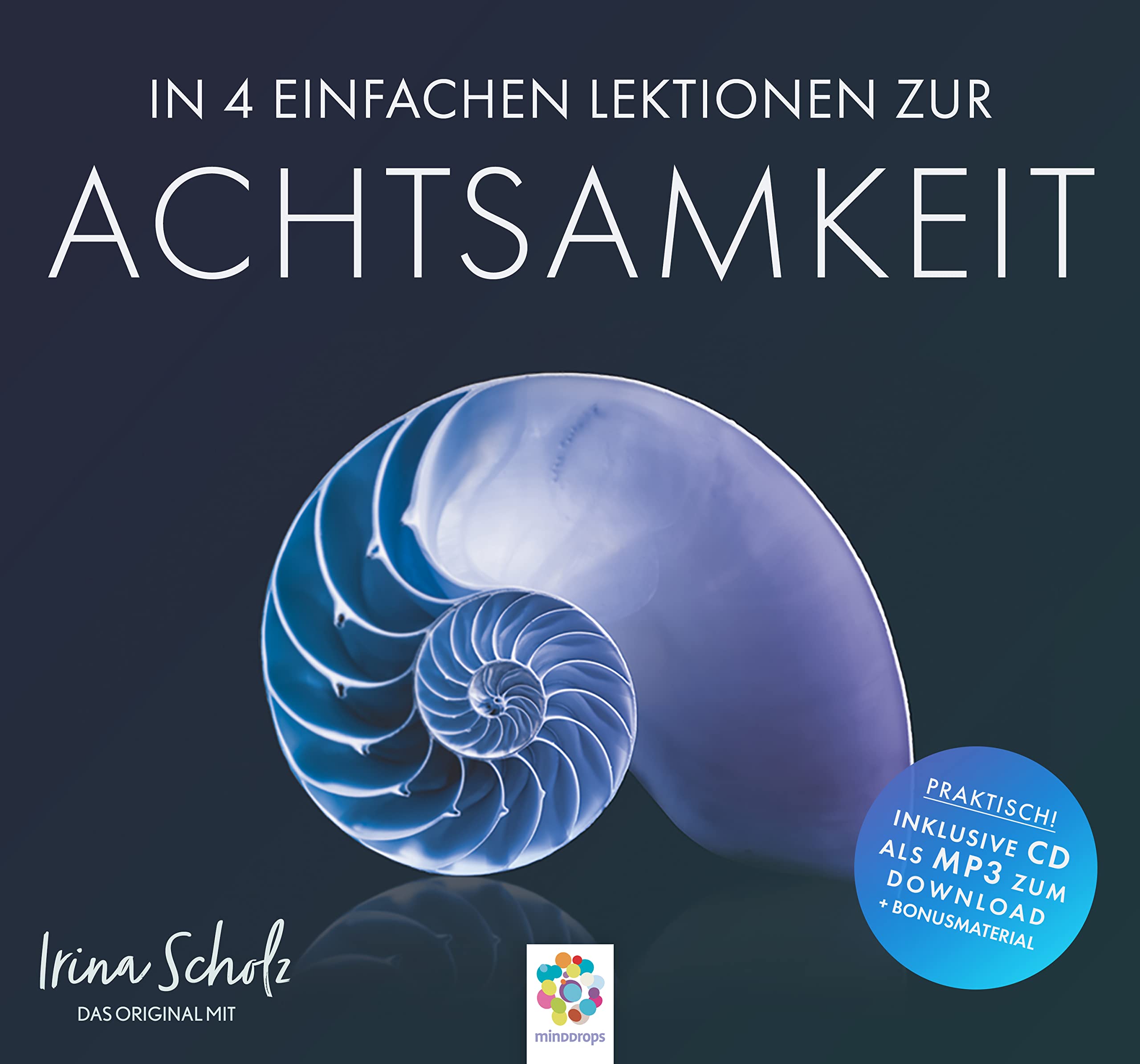 In 4 einfachen Lektionen zur Achtsamkeit von minddrops
