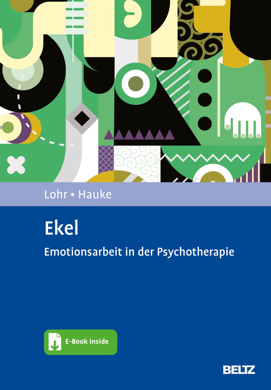 Ekel. Emotionsarbeit in der Psychotherapie von Christina Lohr und Gernot Hauke