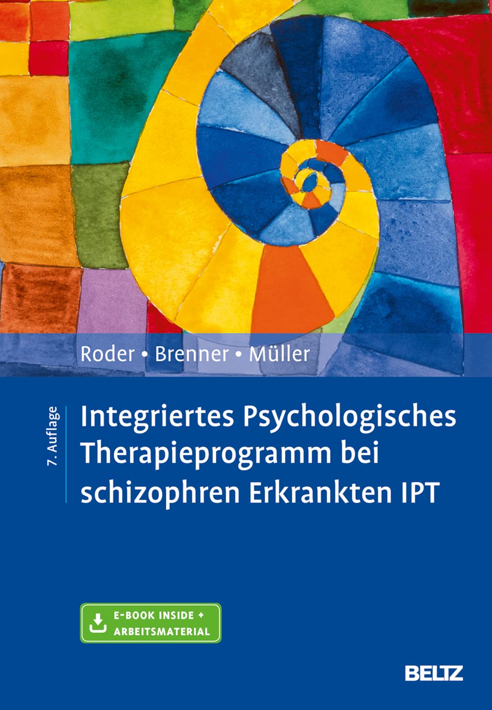 Integriertes Psychologisches Therapieprogramm bei schizophren Erkrankten IPT von Volker Roder, Hans D. Brenner und Daniel Müller