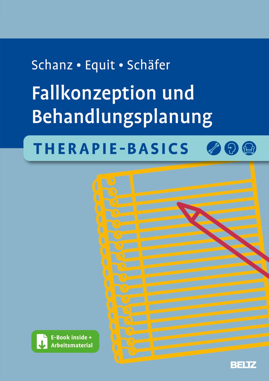 Therapie-Basics Fallkonzeption und Behandlungsplanung von Christian Schanz, Monika Equit und Sarah Schäfer