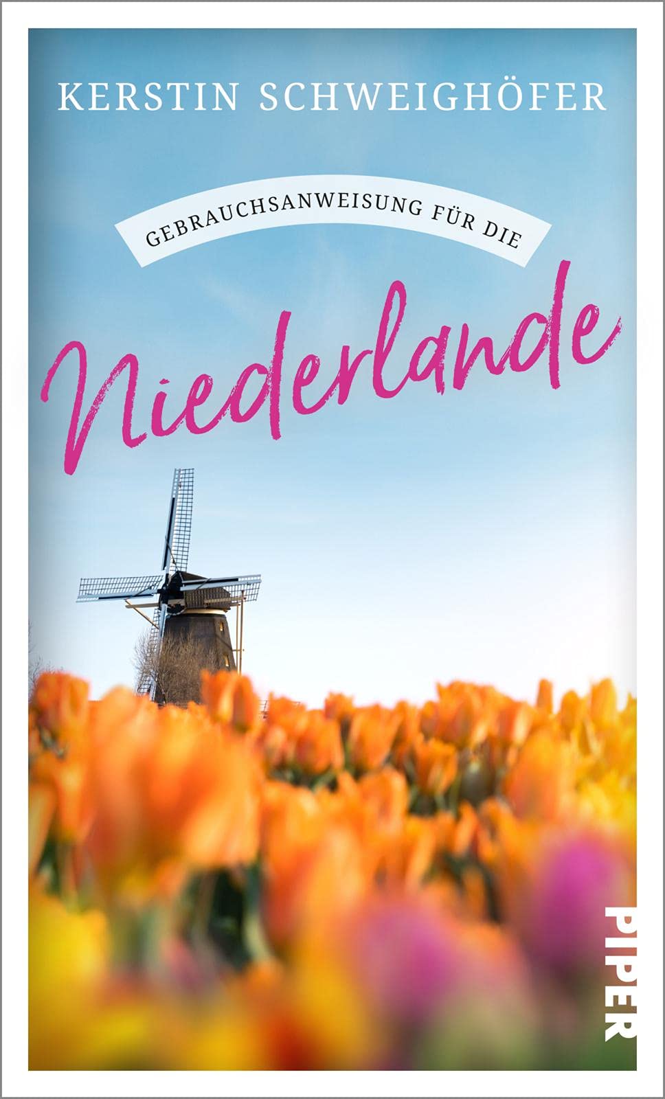 Gebrauchsanweisung für die Niederlande von Kerstin Schweighöfer