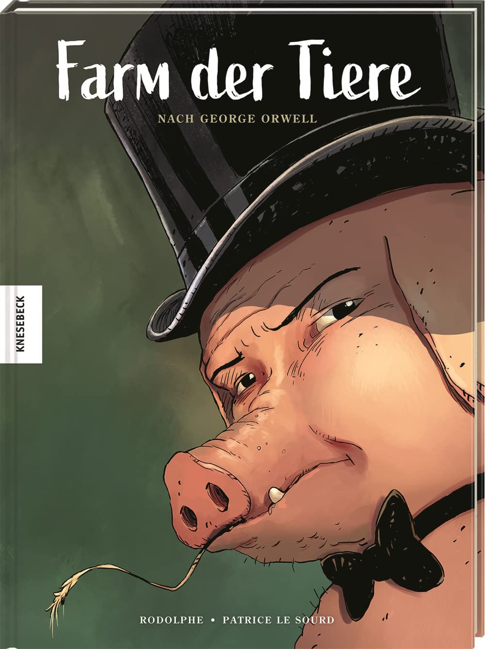 Farm der Tiere. Graphic Novel nach George Orwell von R. (Daniel Jaquette) Rodolphe und Patrice Le Sourd